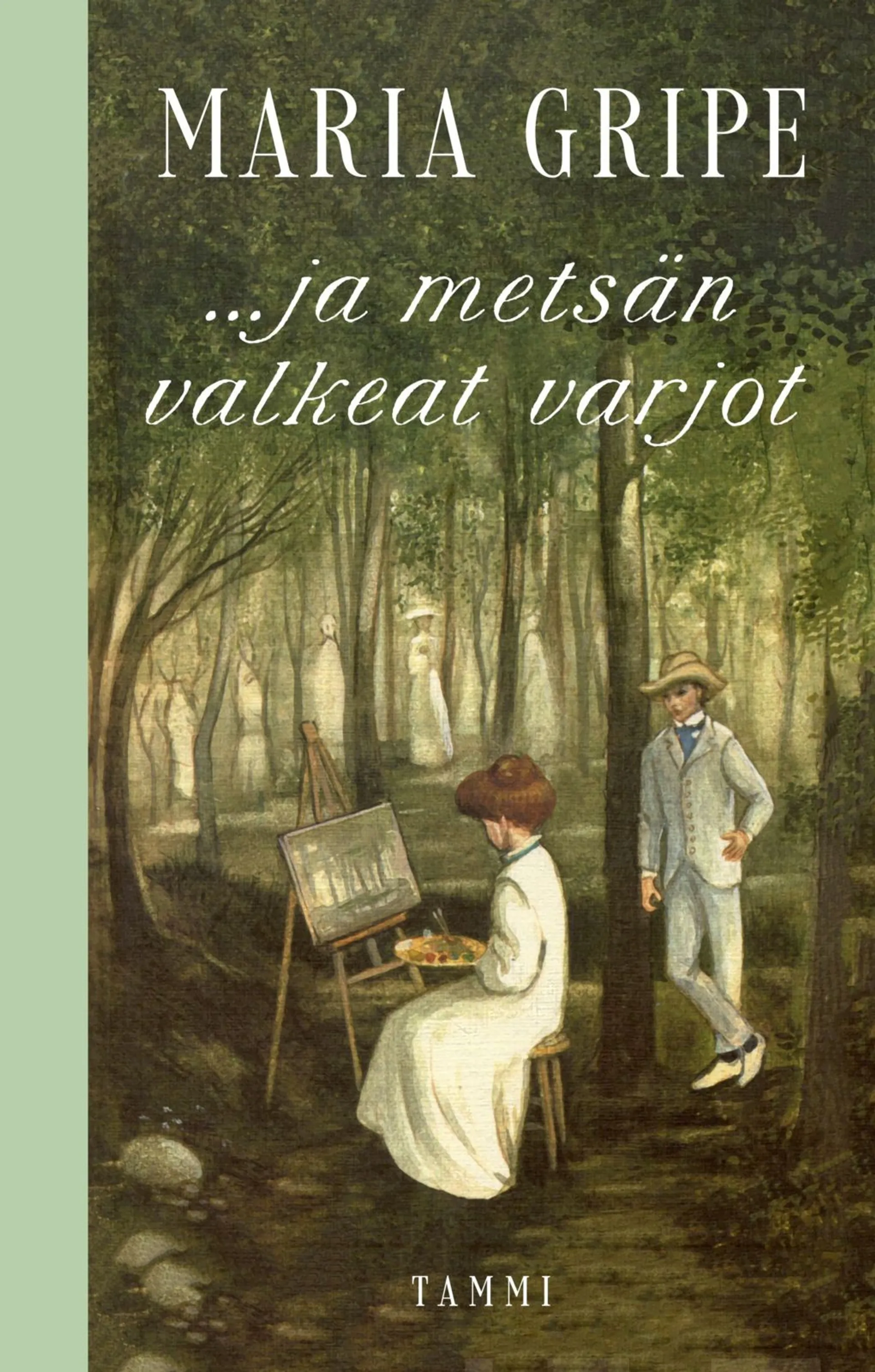 Gripe, ...ja metsän valkeat varjot