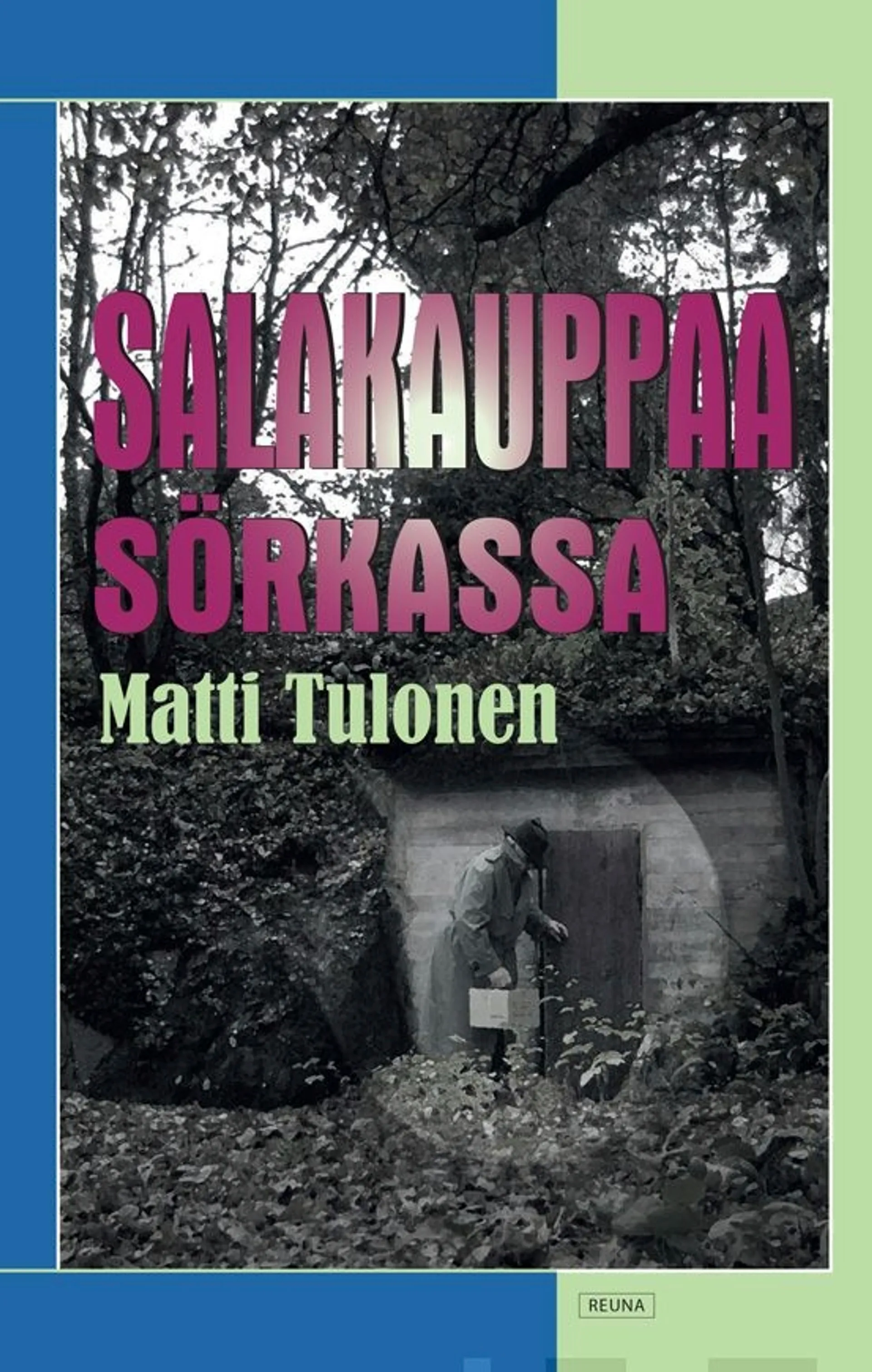 Tulonen, Salakauppaa Sörkassa