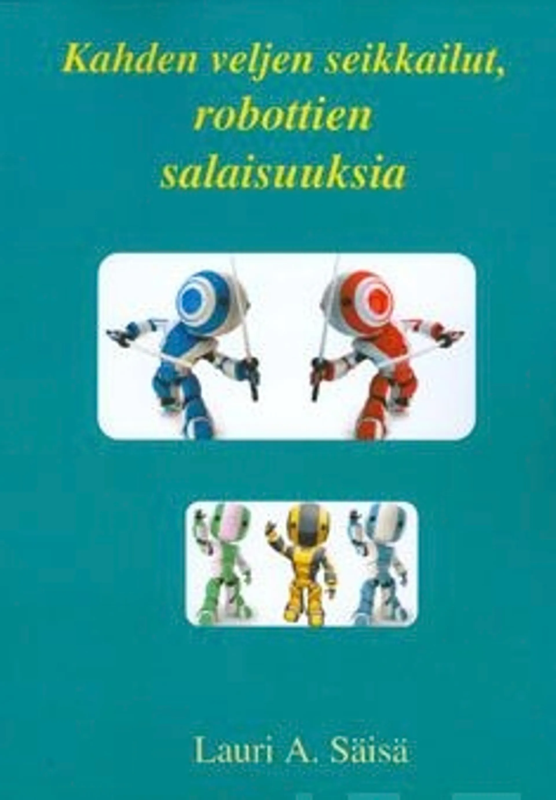 Säisä, Kahden veljen seikkailut, robottien salaisuuksia