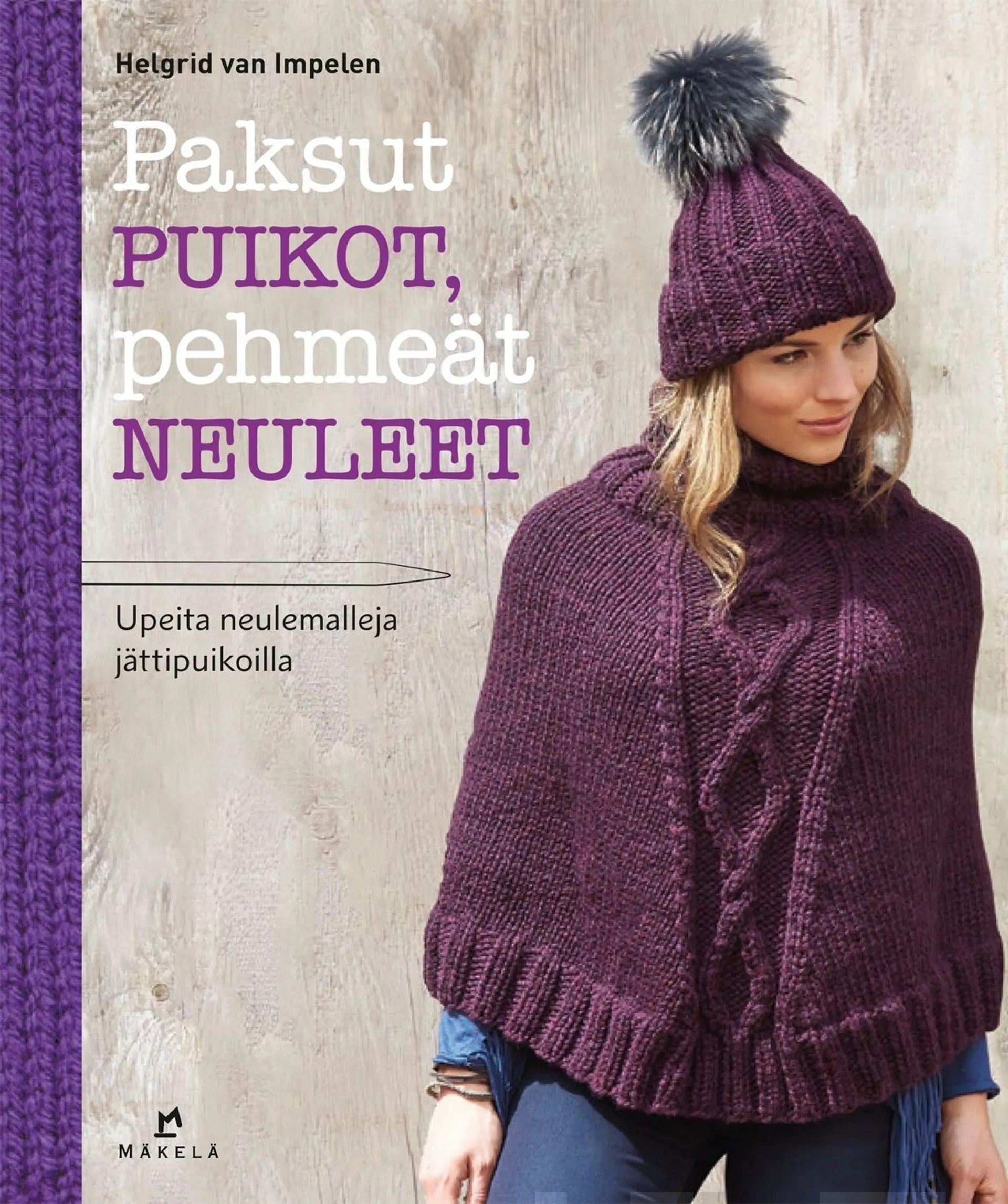 Impelen, Paksut puikot, pehmeät neuleet