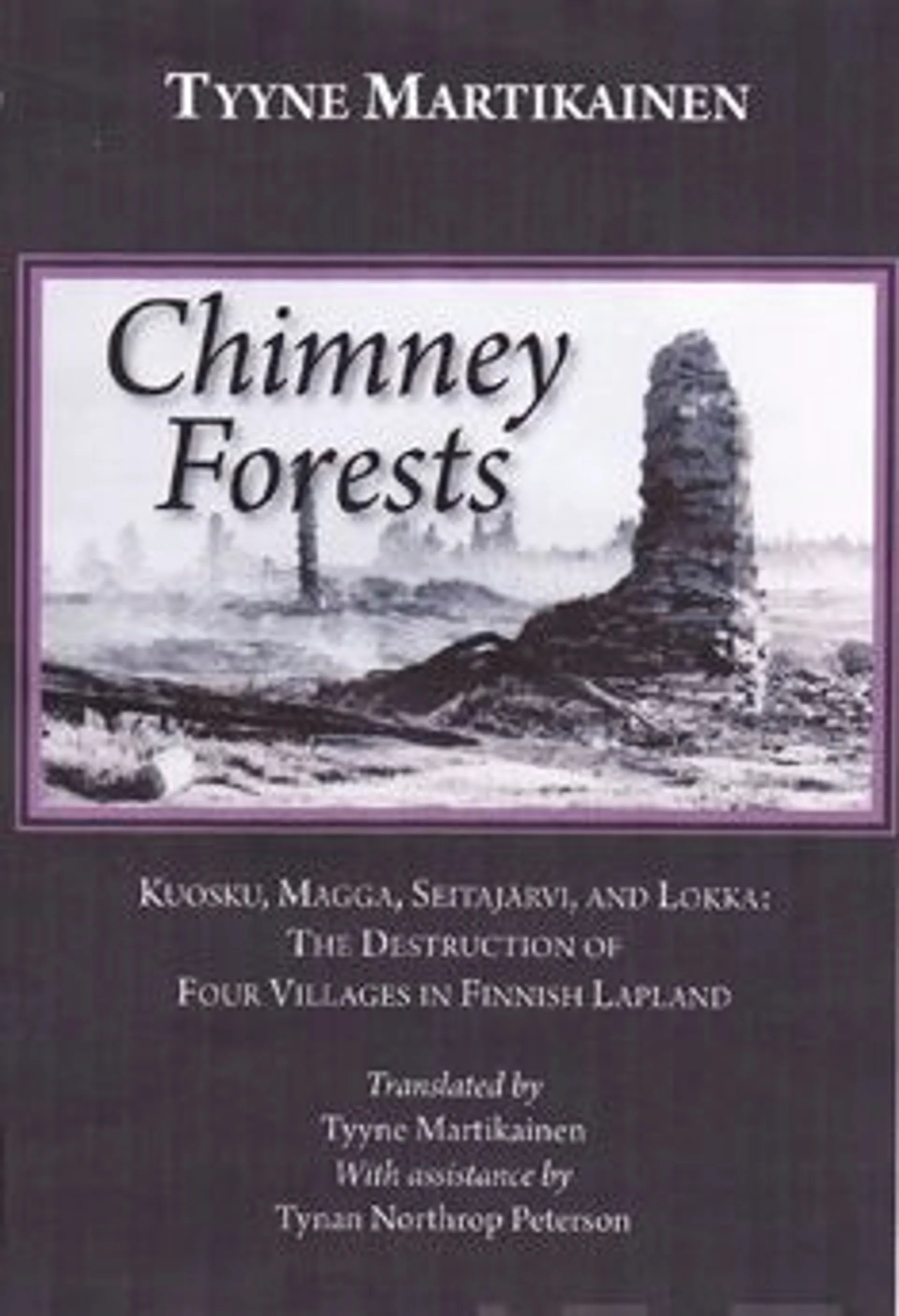 Martikainen, Chimney Forests - Kuosku, Magga, Seitajärvi and Lokka: The Destruction of Four Villages in Finnish Lapland