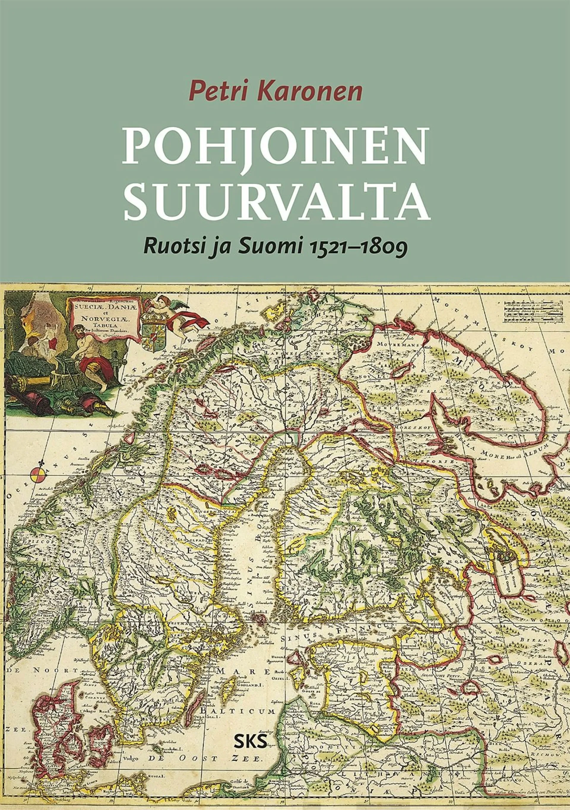 Karonen, Pohjoinen suurvalta - Ruotsi ja Suomi 1521-1809