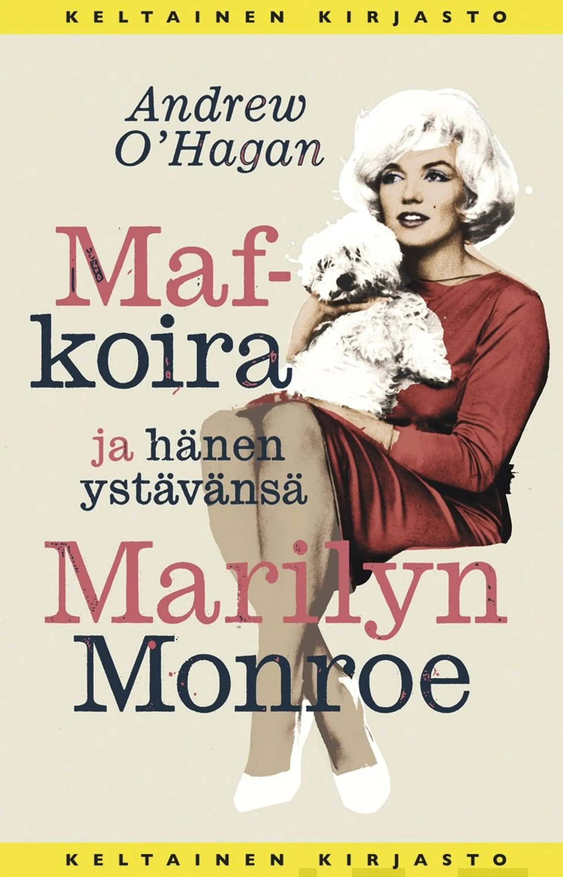 O'Hagan, Maf-koira ja hänen ystävänsä Marilyn Monroe