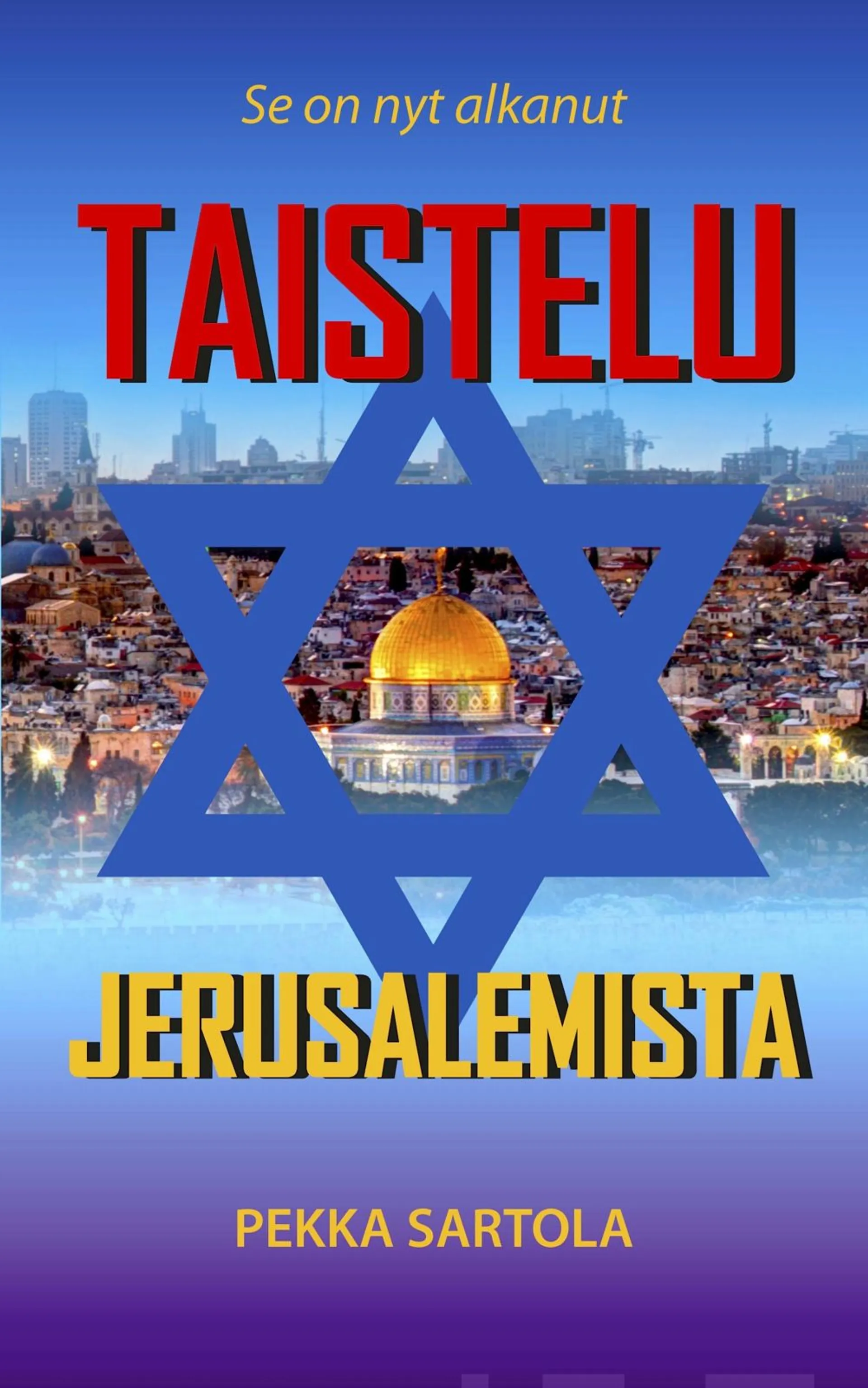 Sartola, Taistelu Jerusalemista - Se on nyt alkanut