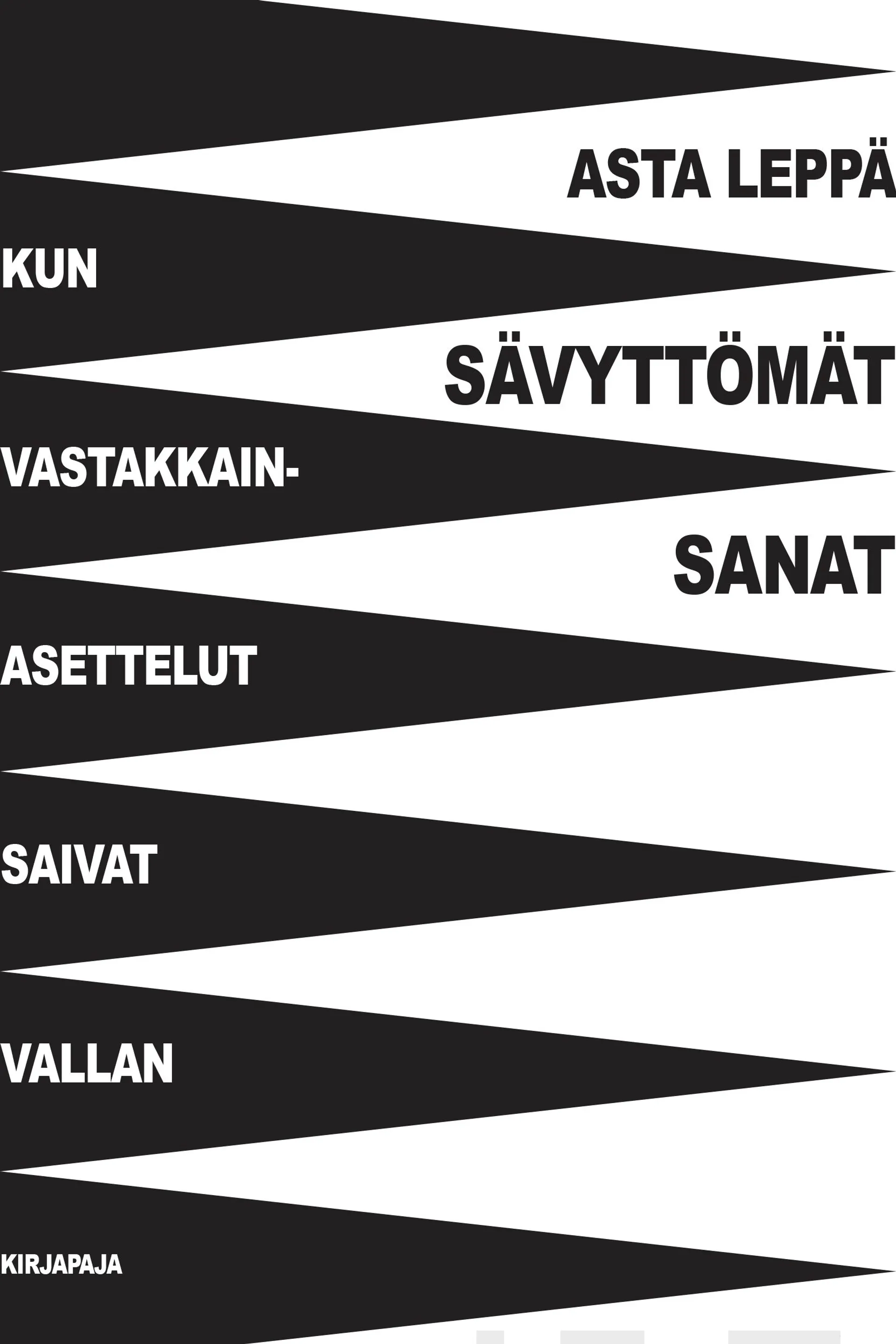 Leppä, Sävyttömät sanat - Kun vastakkainasettelut saivat vallan