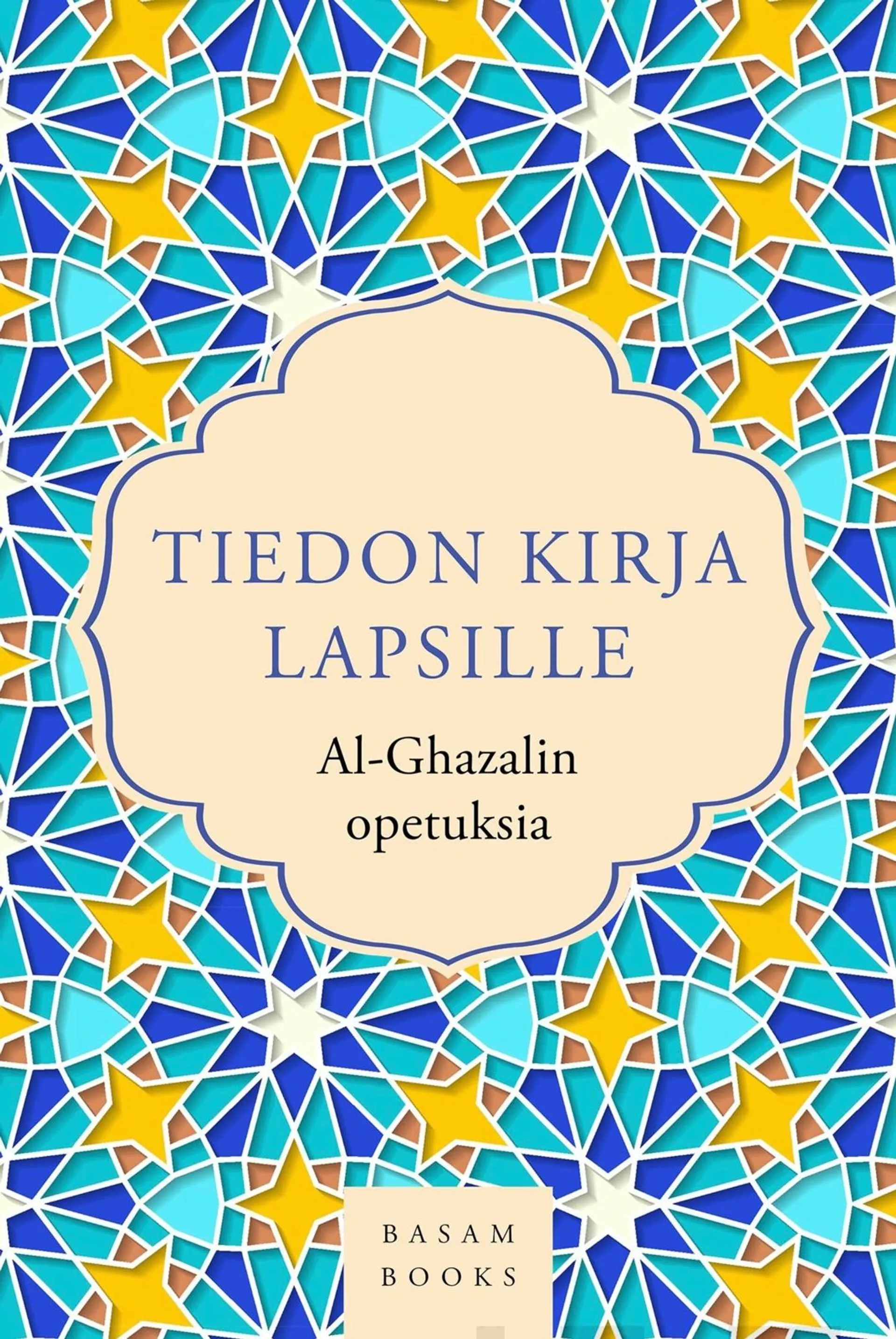 Al-Ghazali, Tiedon kirja lapsille - Al-Ghazalin opetuksia