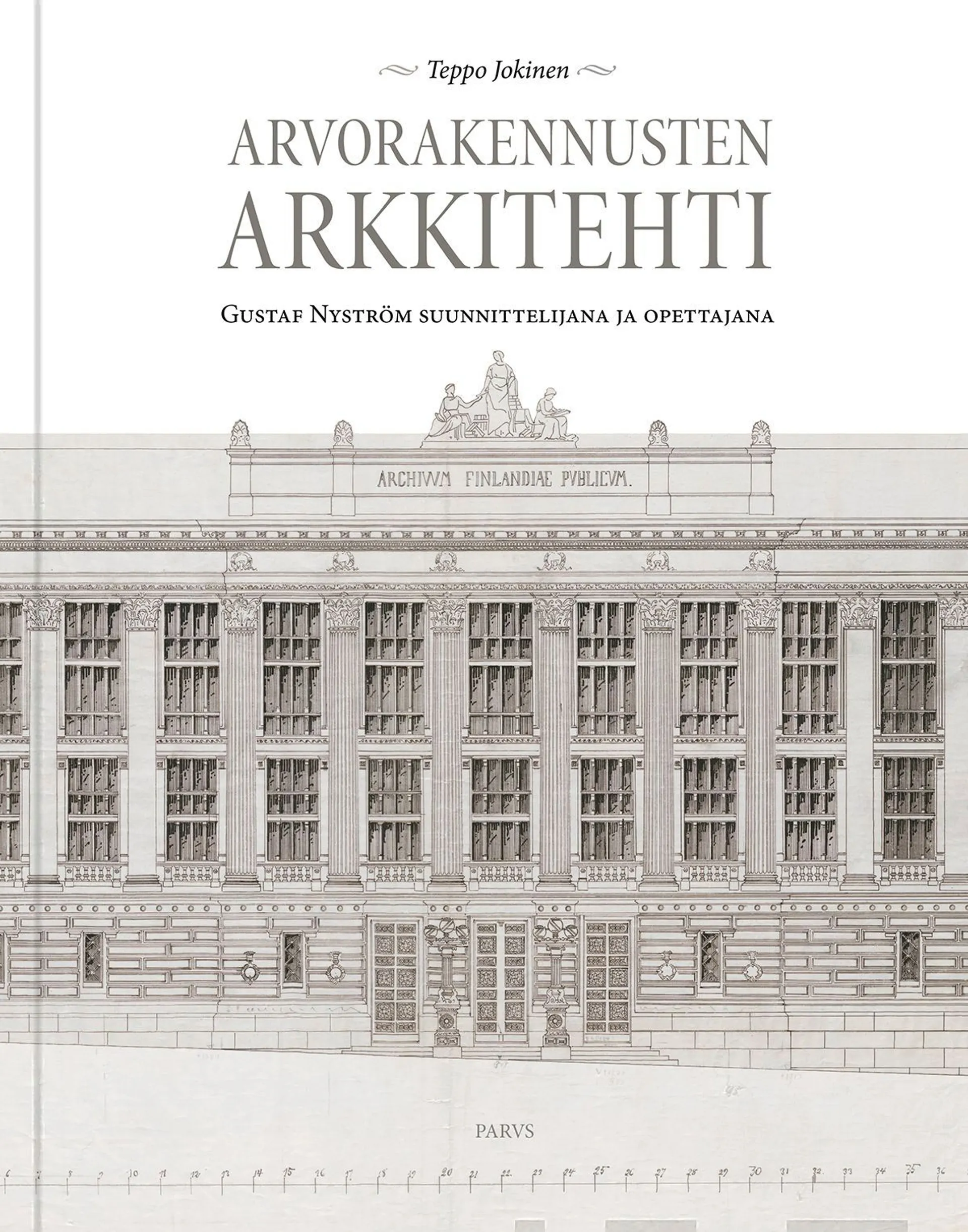 Jokinen, Arvorakennusten arkkitehti - Gustaf Nyström suunnittelijana ja opettajana