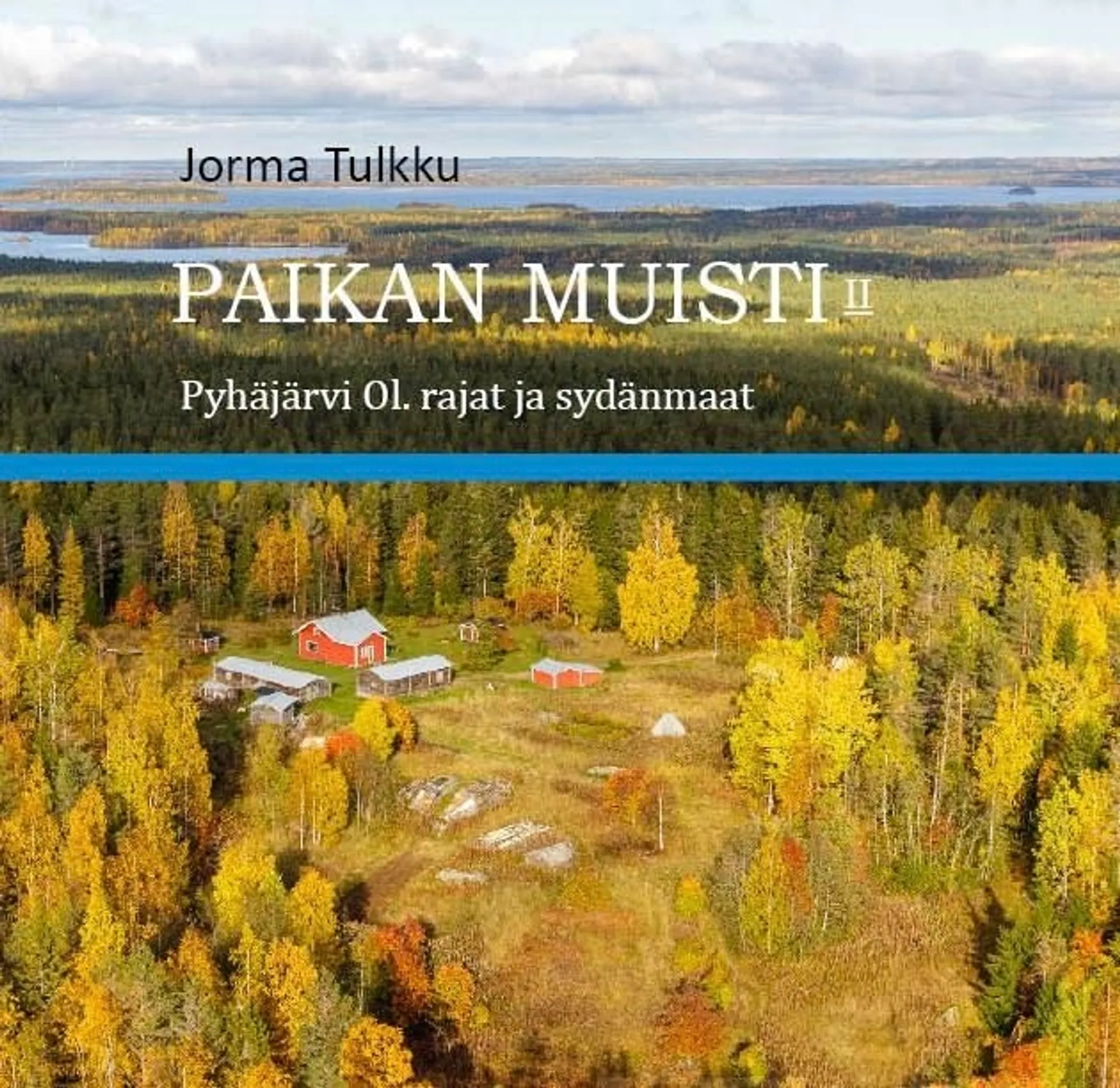 Tulkku, Paikan muisti II - Pyhäjärvi Ol. rajat ja sydänmaat