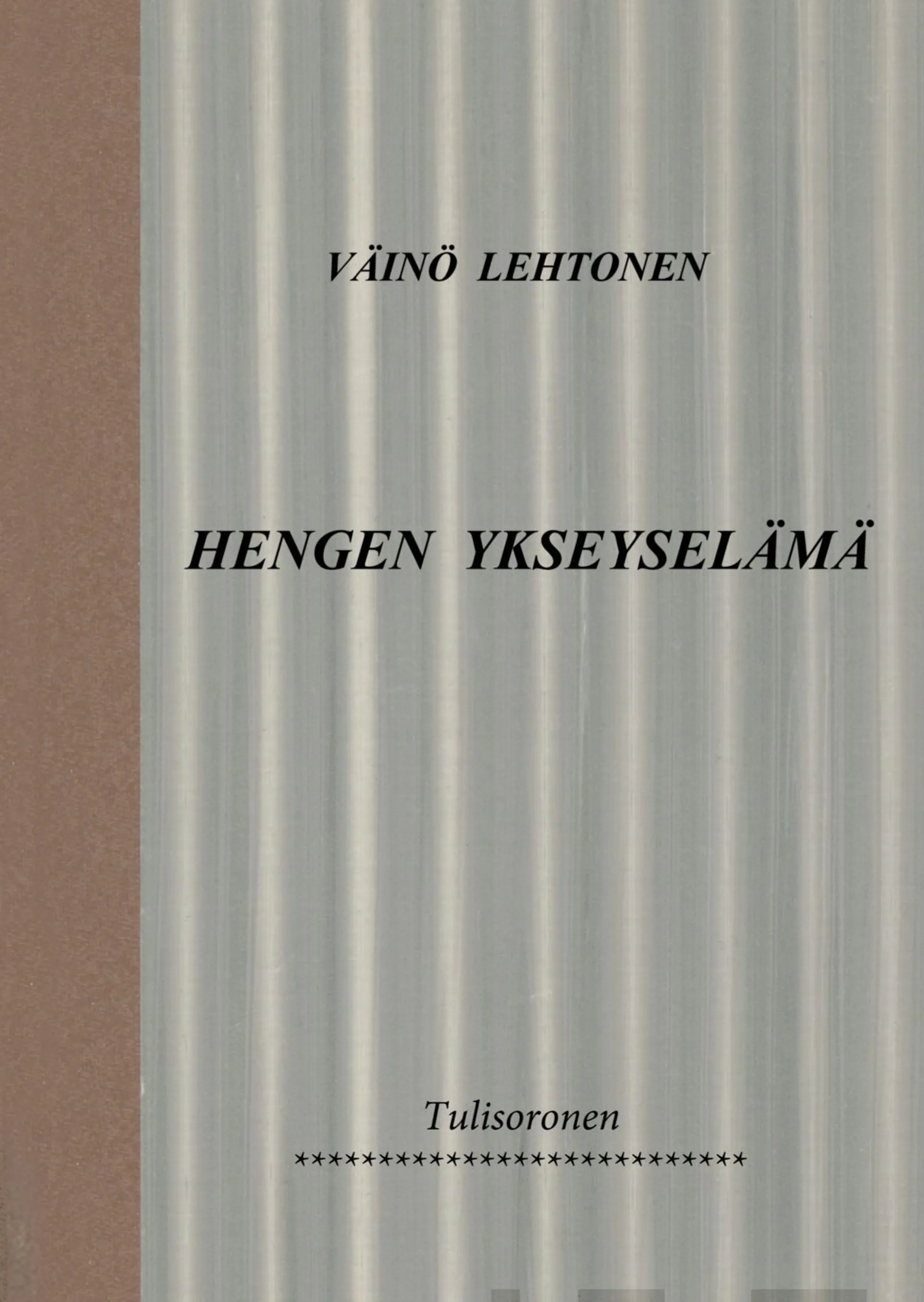 Lehtonen, Hengen ykseyselämä