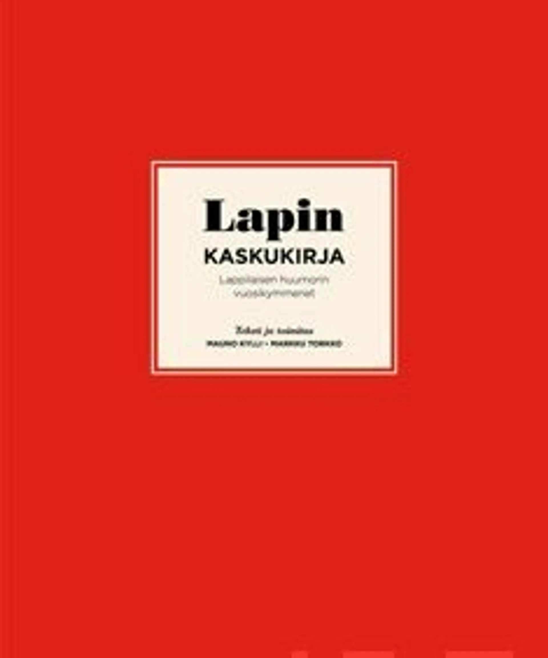 Kylli, Lapin kaskukirja - Lappilaisen huumorin vuosikymmenet