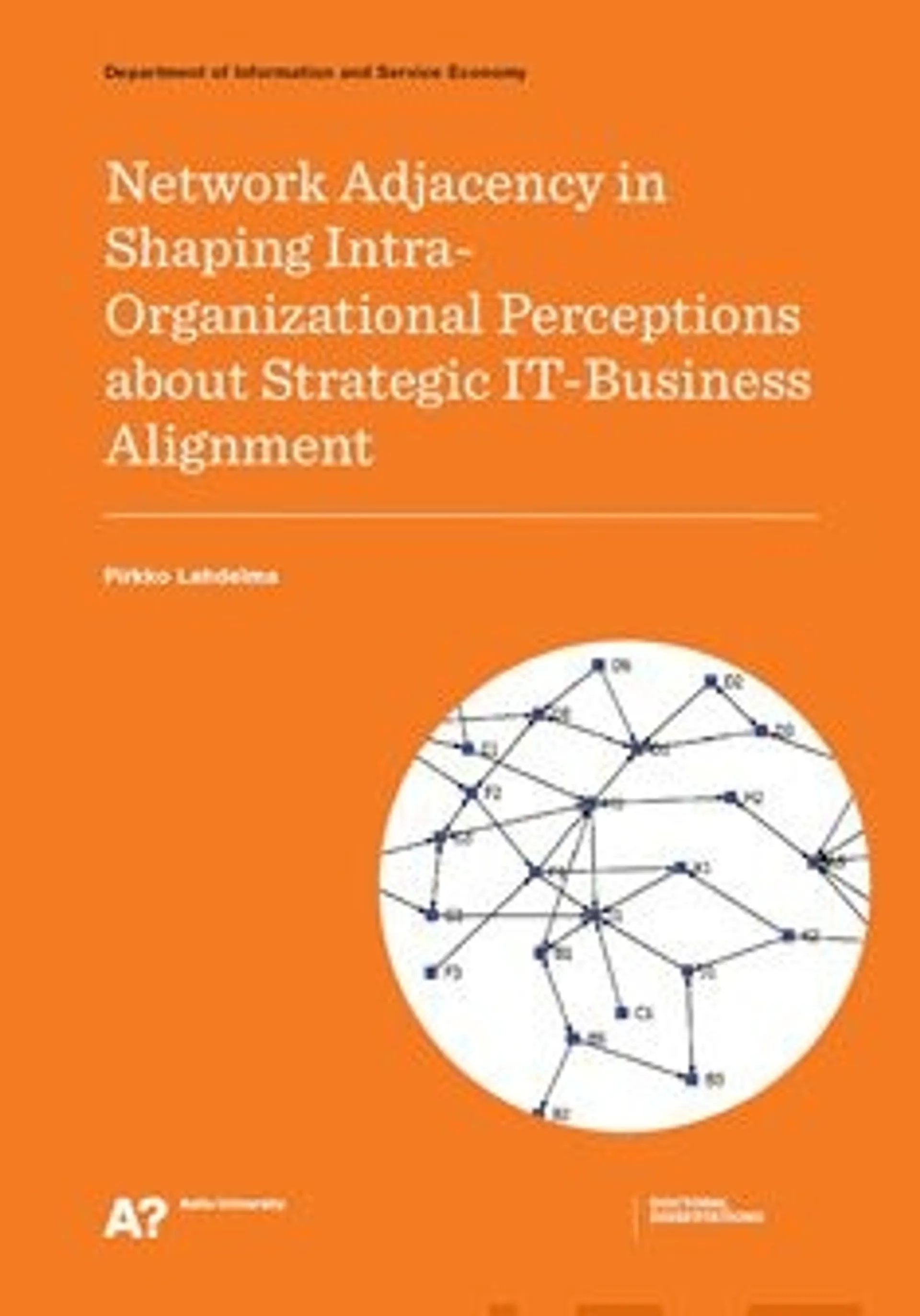 Lahdelma, Network Adjacency in Shaping Intra-Organizational Perceptions about Strategic IT-Business Alingment