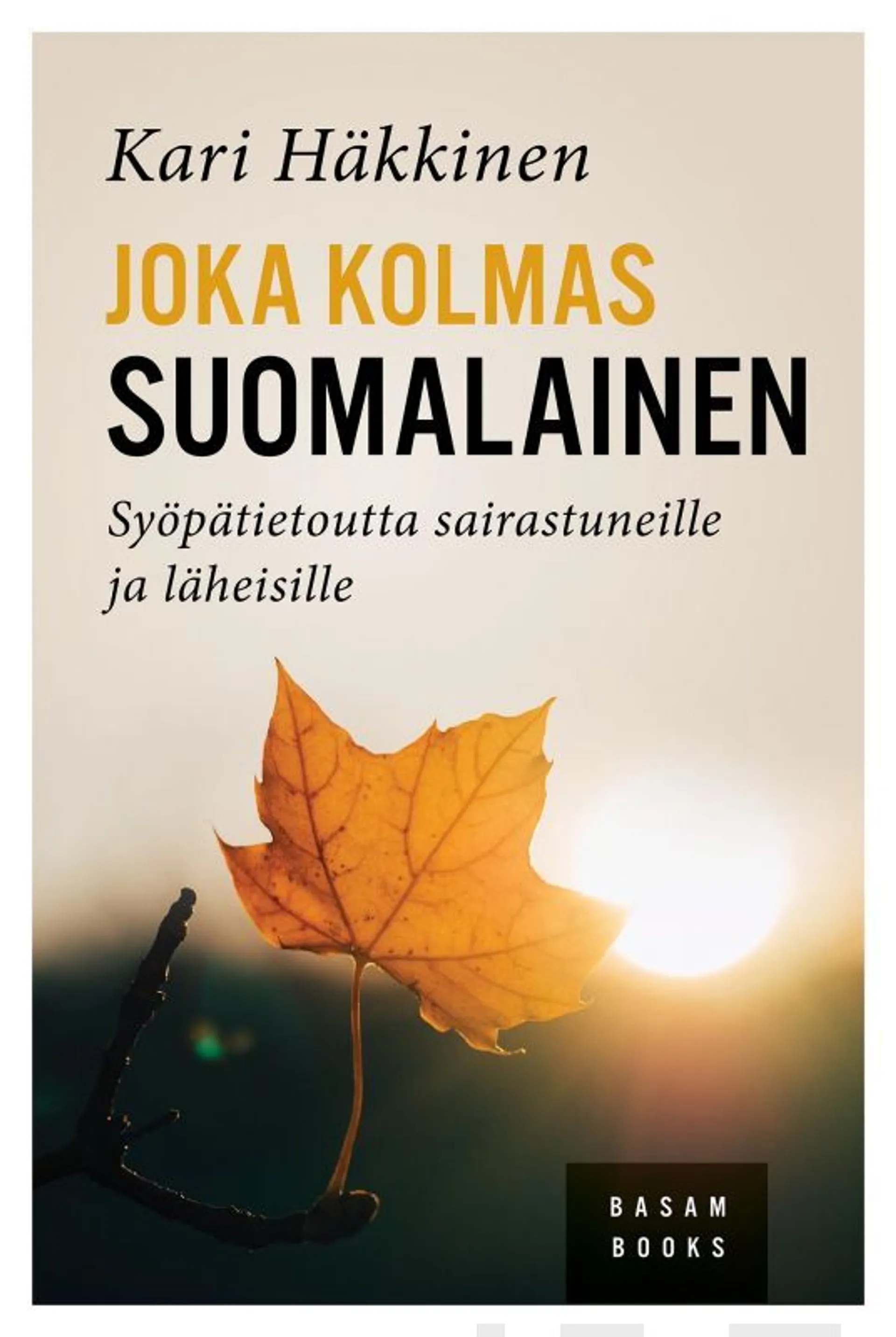 Häkkinen, Joka kolmas suomalainen - Syöpätietoutta sairastuneille ja läheisille