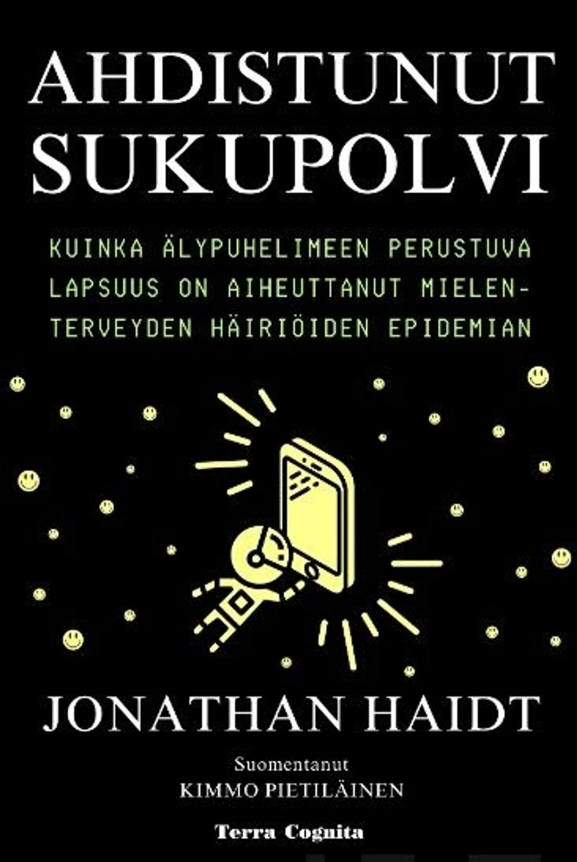 Haidt, Ahdistunut sukupolvi - Kuinka älypuhelimeen perustuva lapsuus on aiheuttanut mielenterveyden häiriöiden epidemian