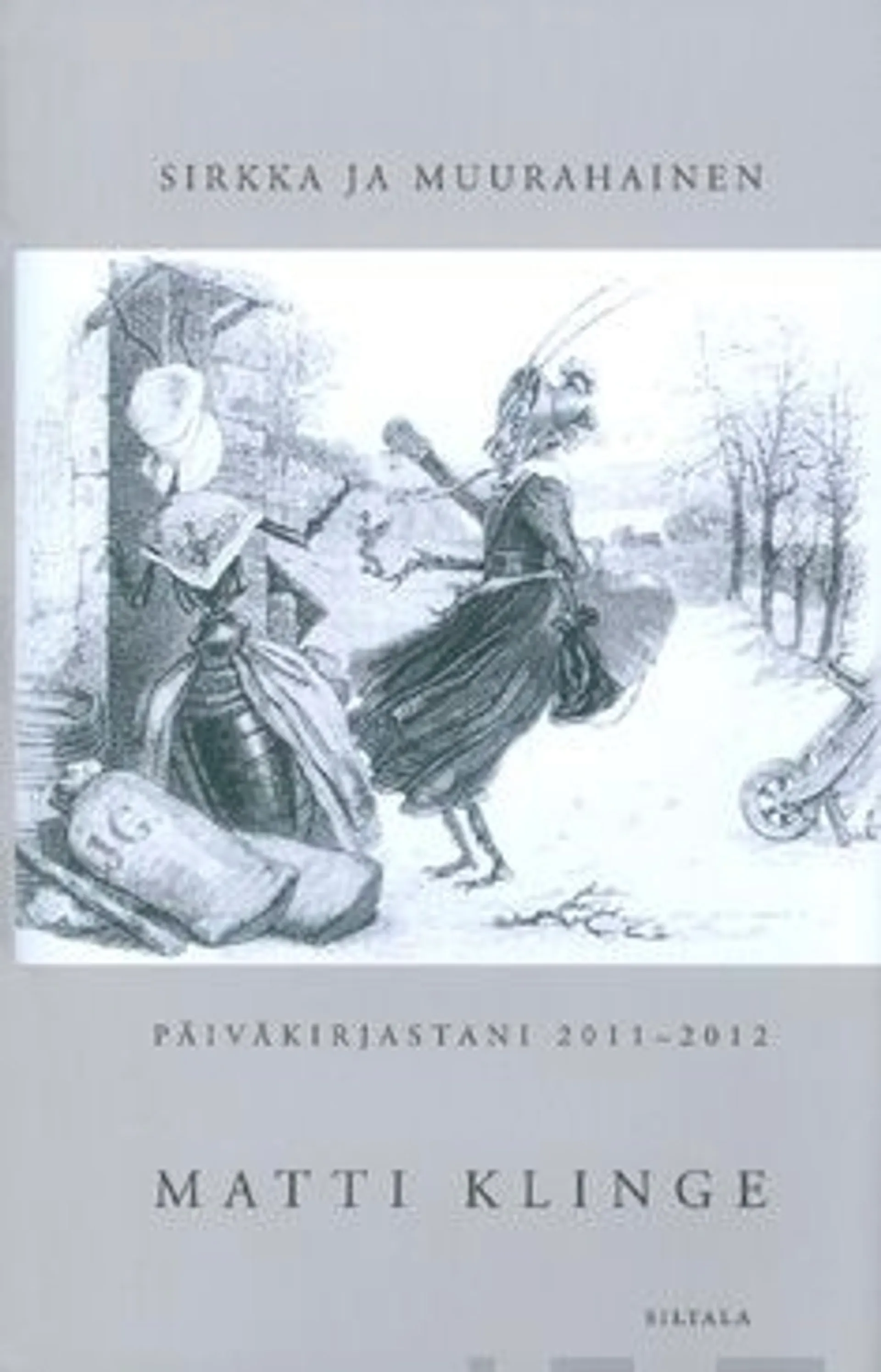 Klinge, Sirkka ja Muurahainen - päiväkirjastani 2011-2012