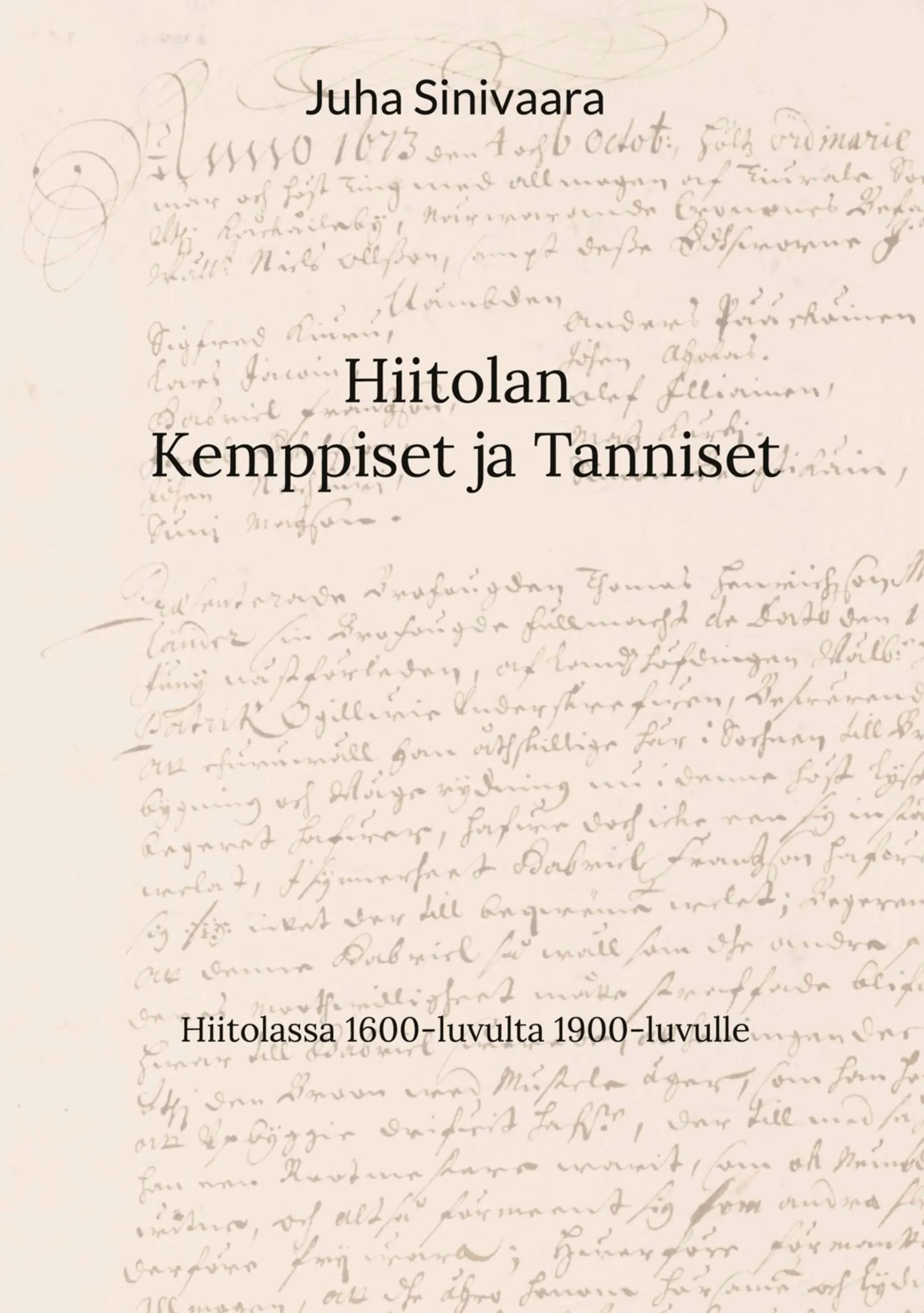 Sinivaara, Hiitolan Kemppiset ja Tanniset - Hiitolassa 1600-luvulta 1900-luvulle