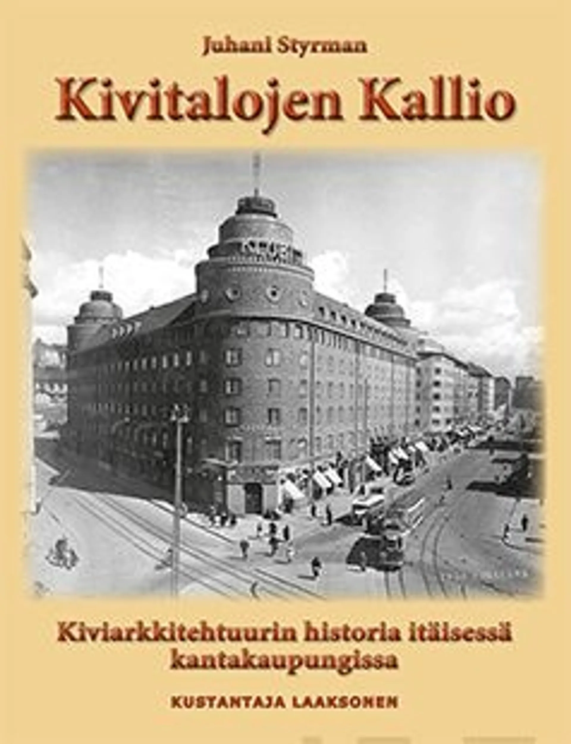 Styrman, Kivitalojen kallio - Kiviarkkitehtuurin historia itäisessä kantakaupungissa