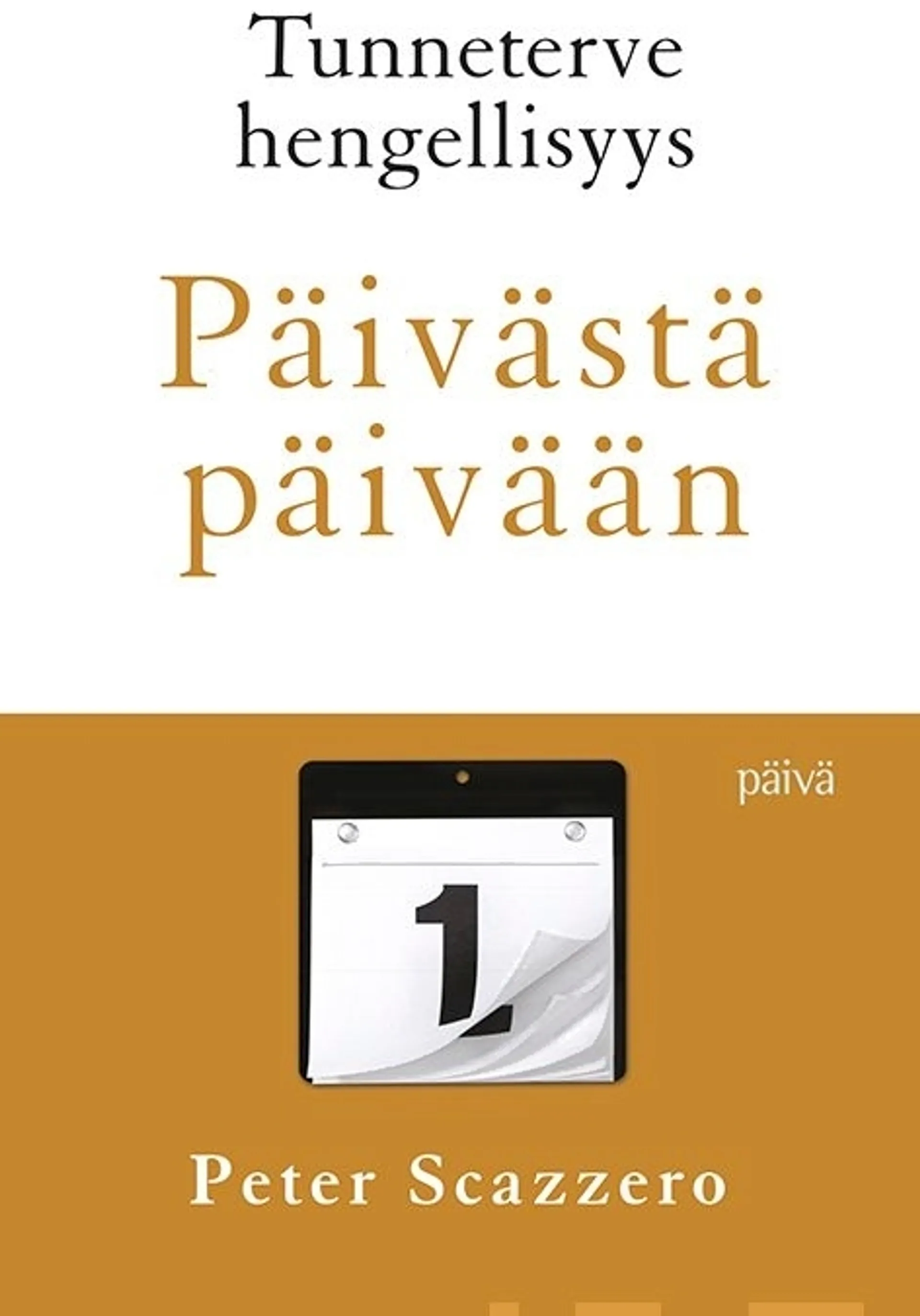 Scazzero Peter, Tunneterve hengellisyys - Päivästä päivään