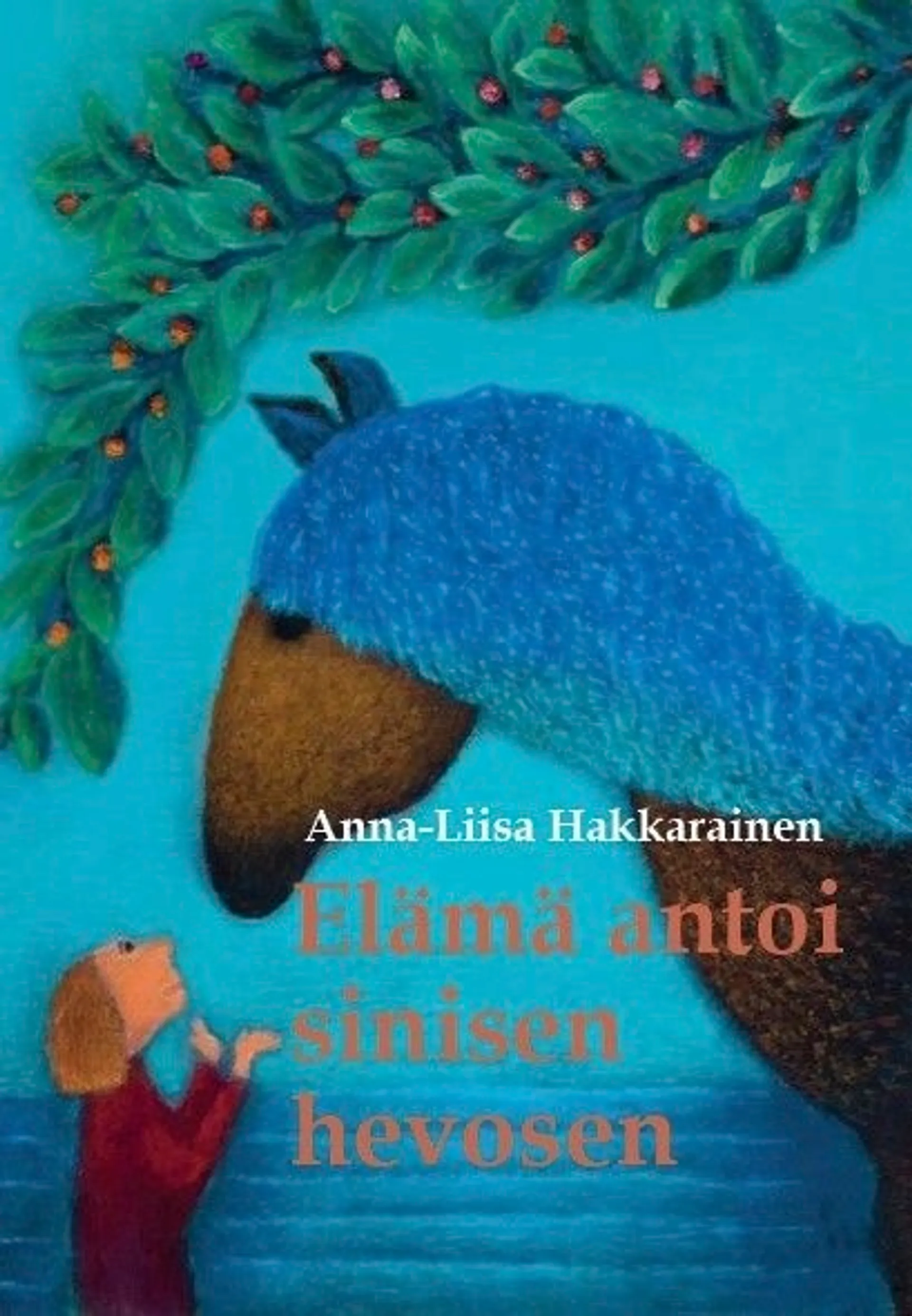 Hakkarainen, Elämä antoi sinisen hevosen