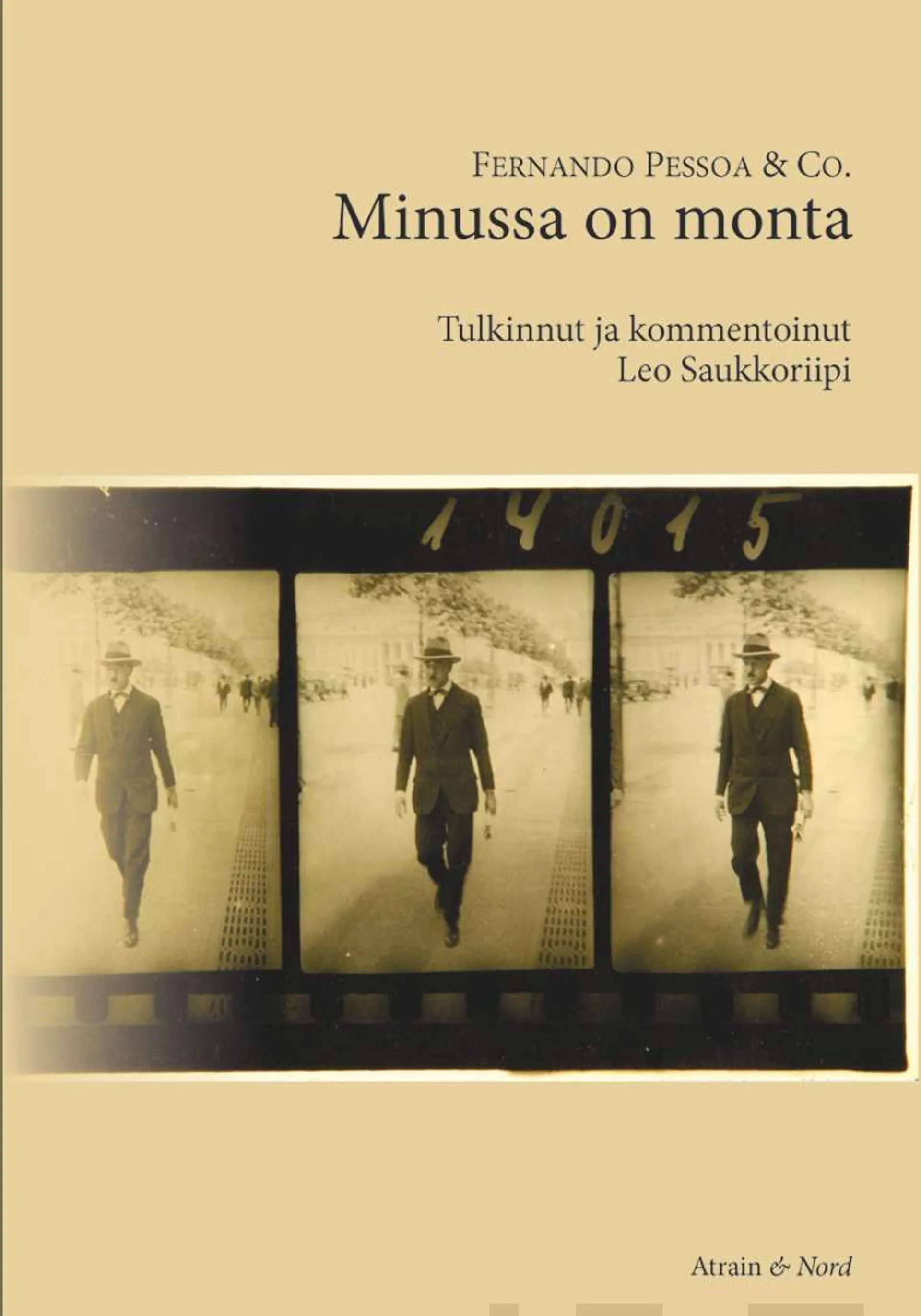 Pessoa, Minussa on monta - Runosuomennoksia ja kirjoituksia Fernando Pessoan elämästä ja runoudesta