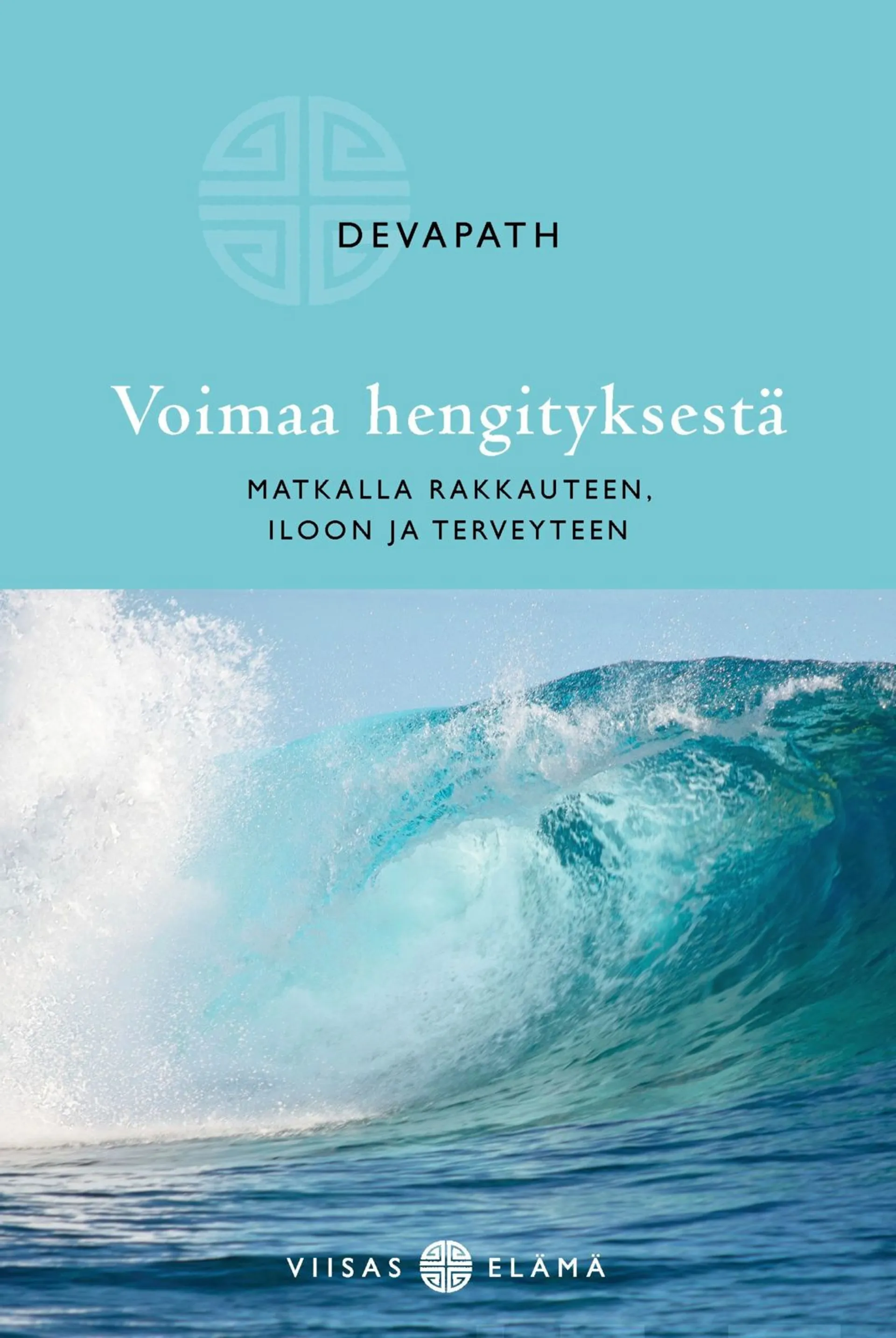 Devapath, Voimaa hengityksestä - Matkalla rakkauteen, iloon ja terveyteen