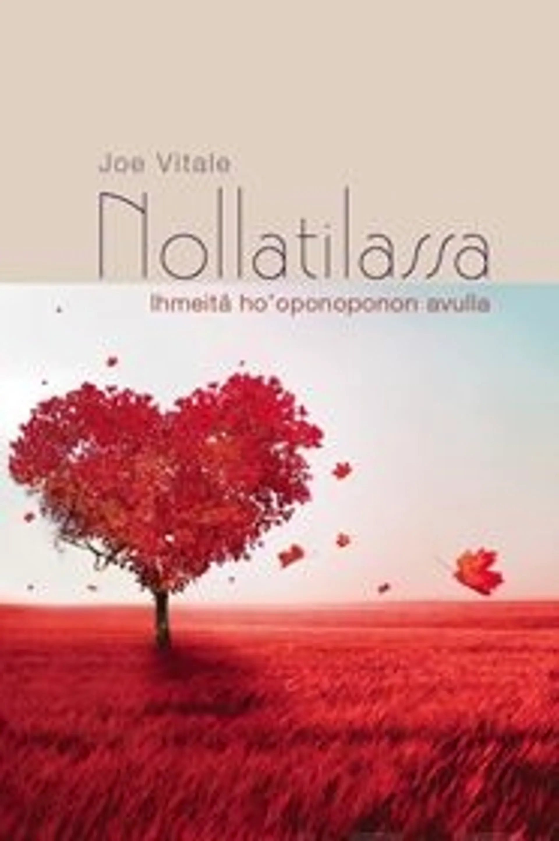 Vitale, Nollatilassa - Ihmeitä ho'oponoponon avulla