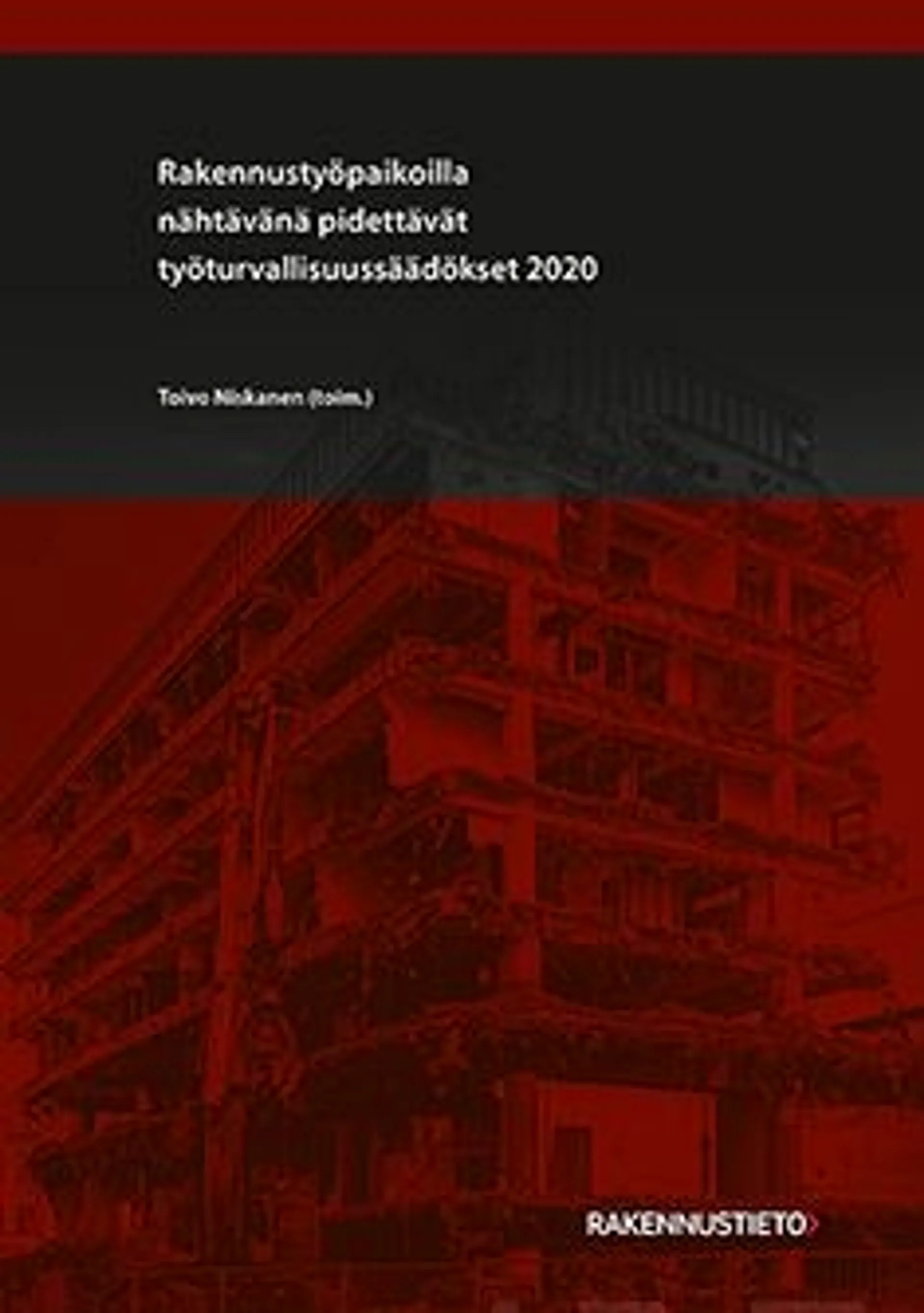 Rakennustyöpaikoilla nähtävänä pidettävät työturvallisuussäädökset 2020 - "Punamusta"