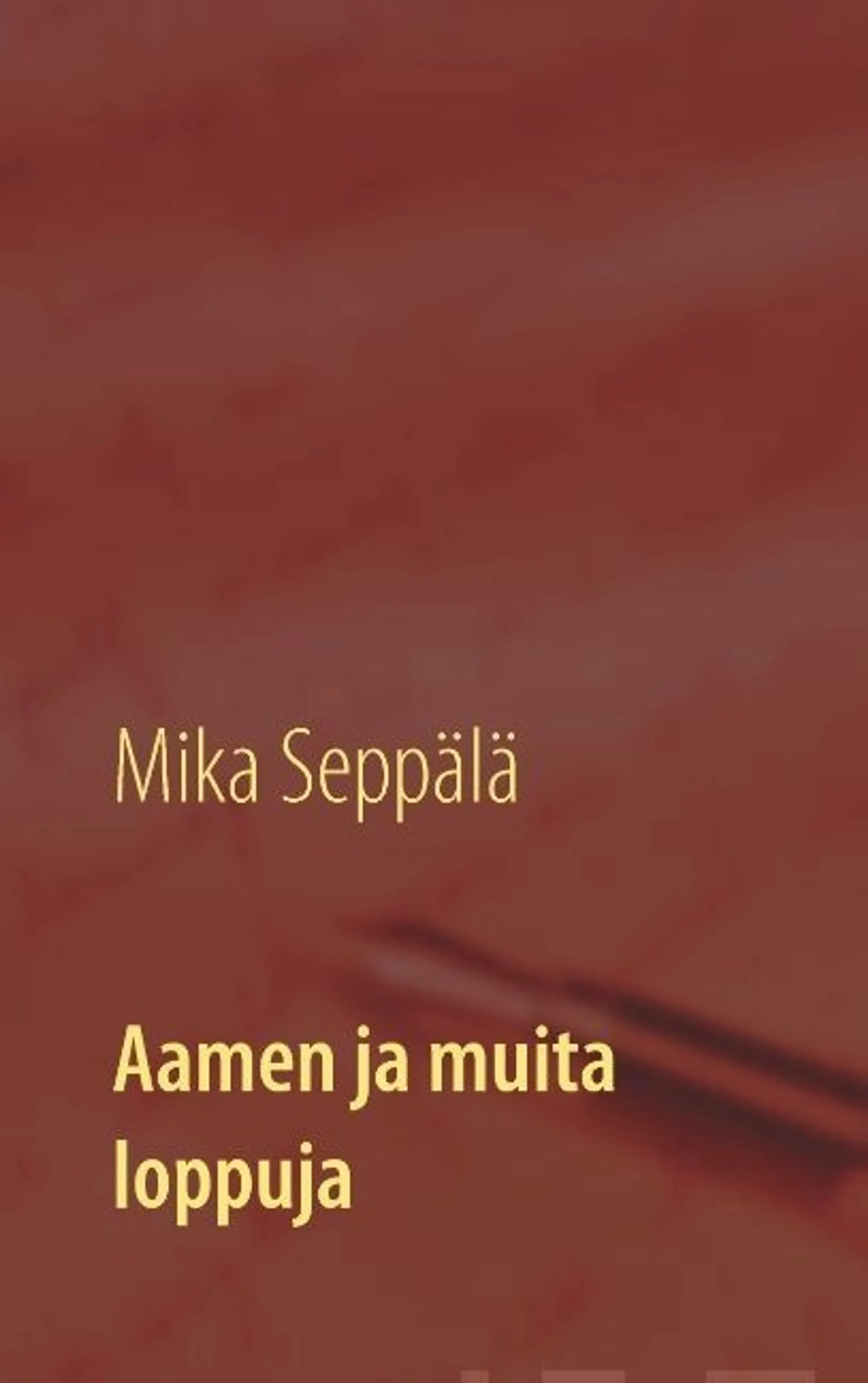 Seppälä, Aamen ja muita loppuja - Lyhytproosaa