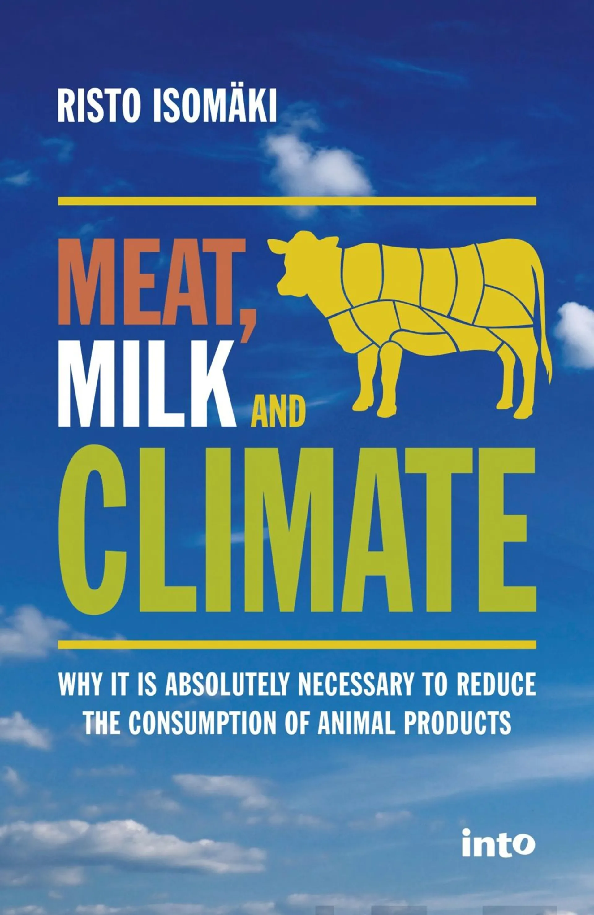 Isomäki, Meat, milk & climate - Why it is absolutely necessary to reduce the consumpiton of animal products