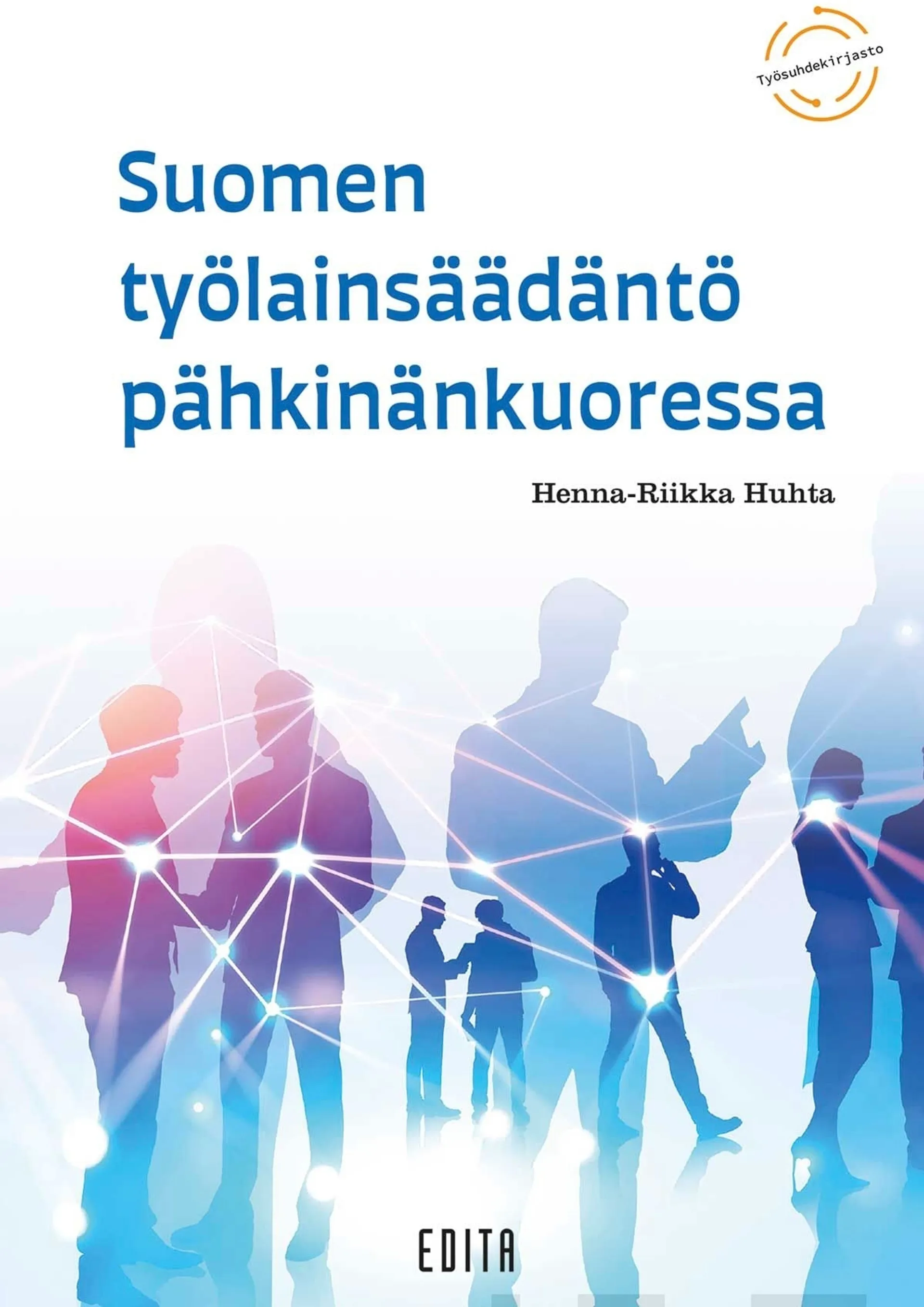 Huhta, Suomen työlainsäädäntö pähkinänkuoressa