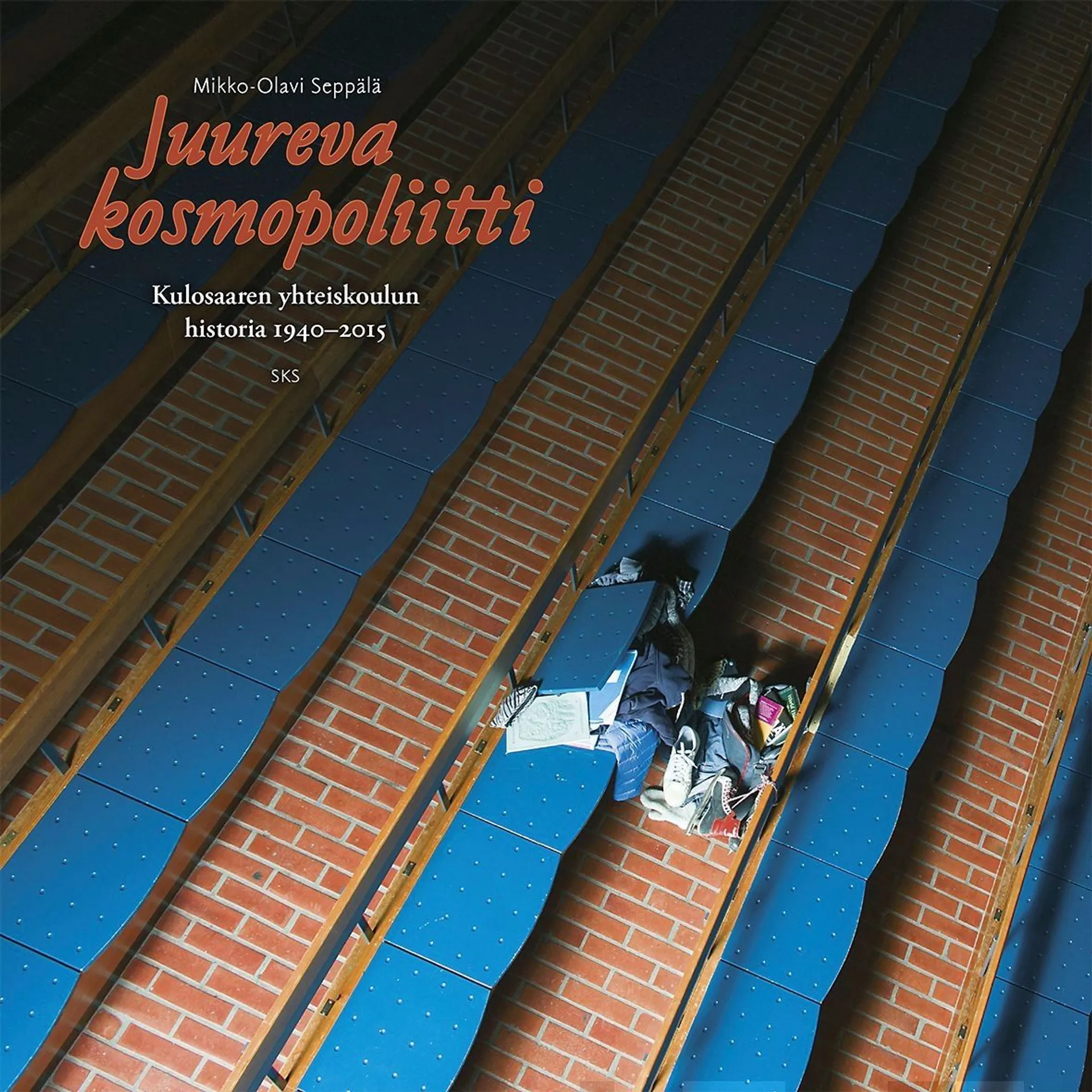 Seppälä, Juureva kosmopoliitti - Kulosaaren yhteiskoulun historia 1940–2015