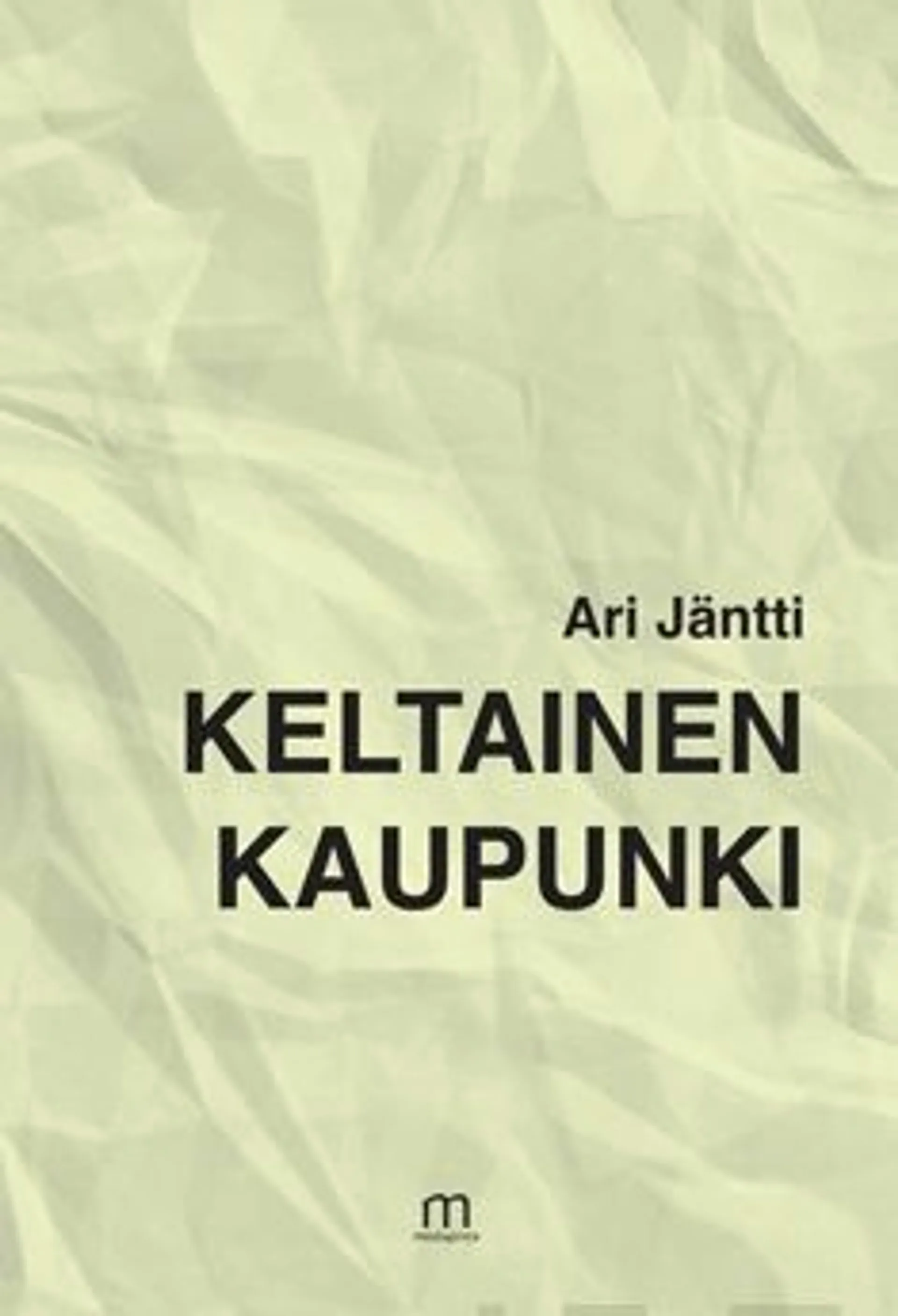 Jäntti, Keltainen kaupunki - Groteskeja runoja