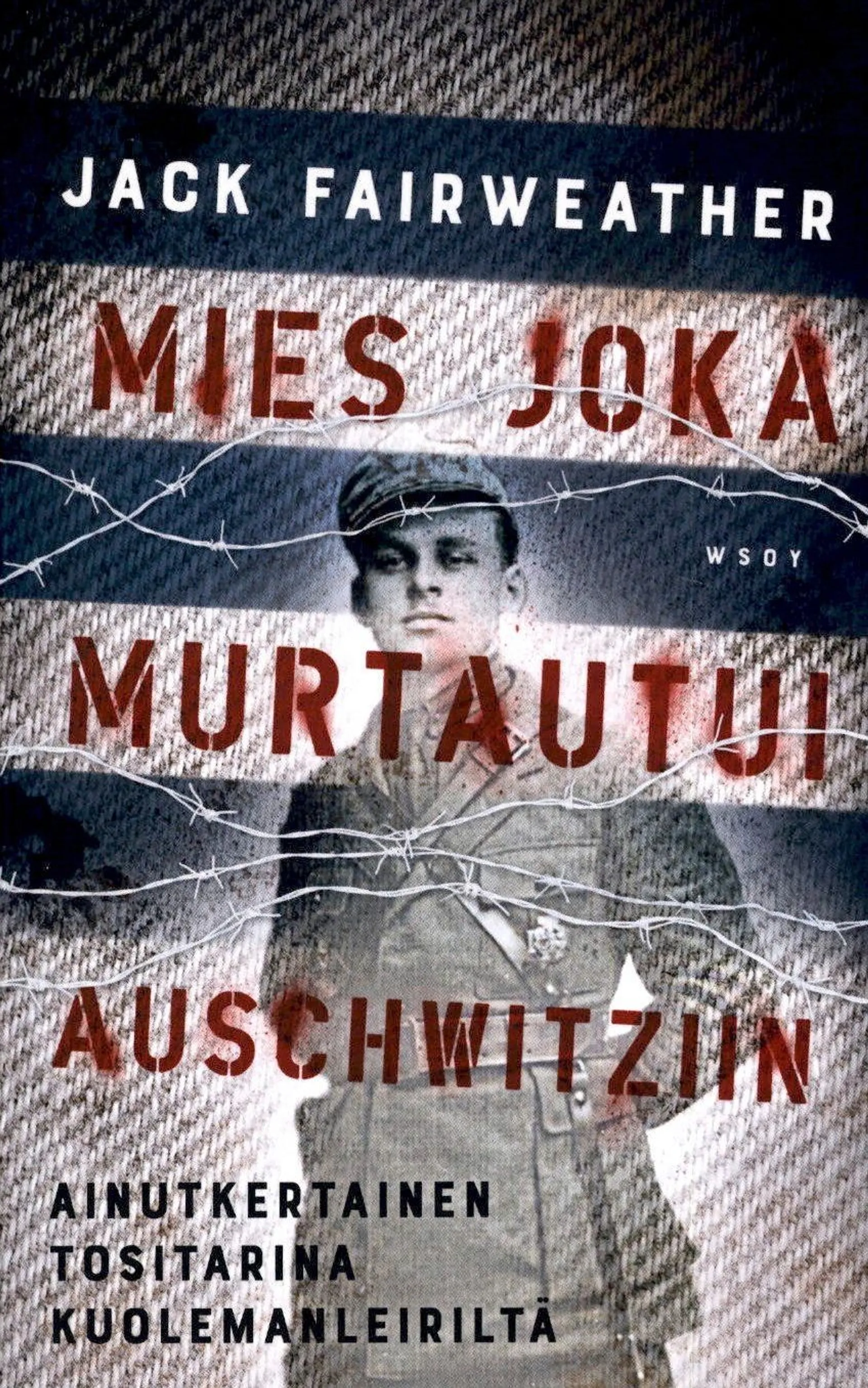 Fairweather, Mies joka murtautui Auschwitziin