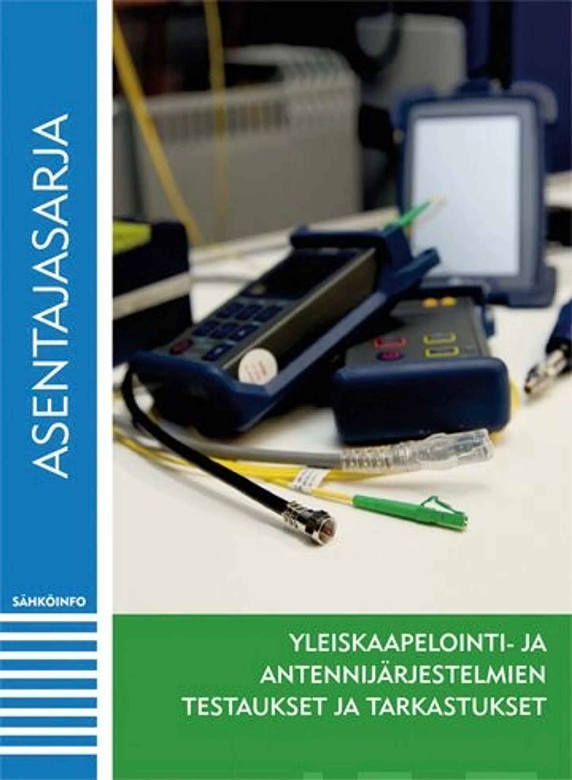 Koivisto, Yleiskaapelointi- ja antennijärjestelmien testaukset ja tarkastukset