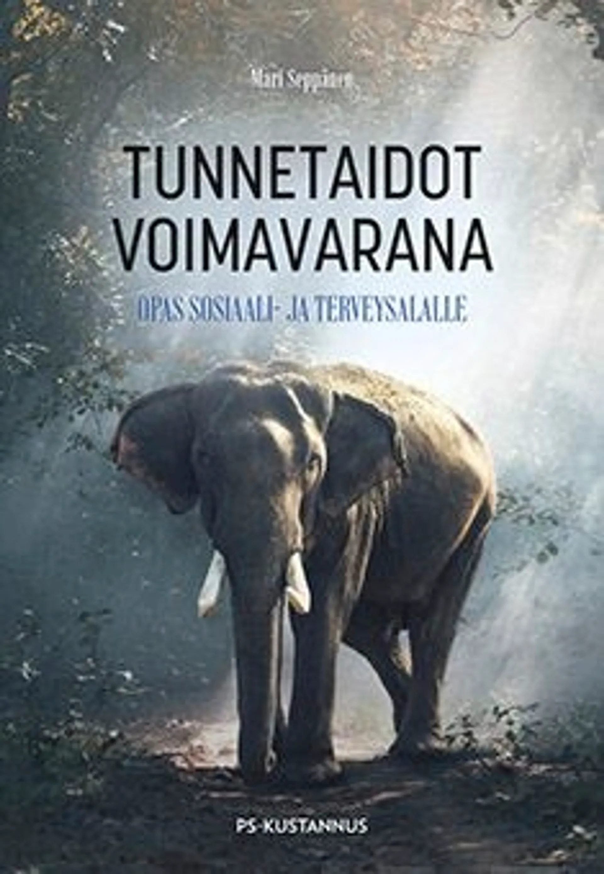 Seppänen, Tunnetaidot voimavarana - Opas sosiaali- ja terveysalalle