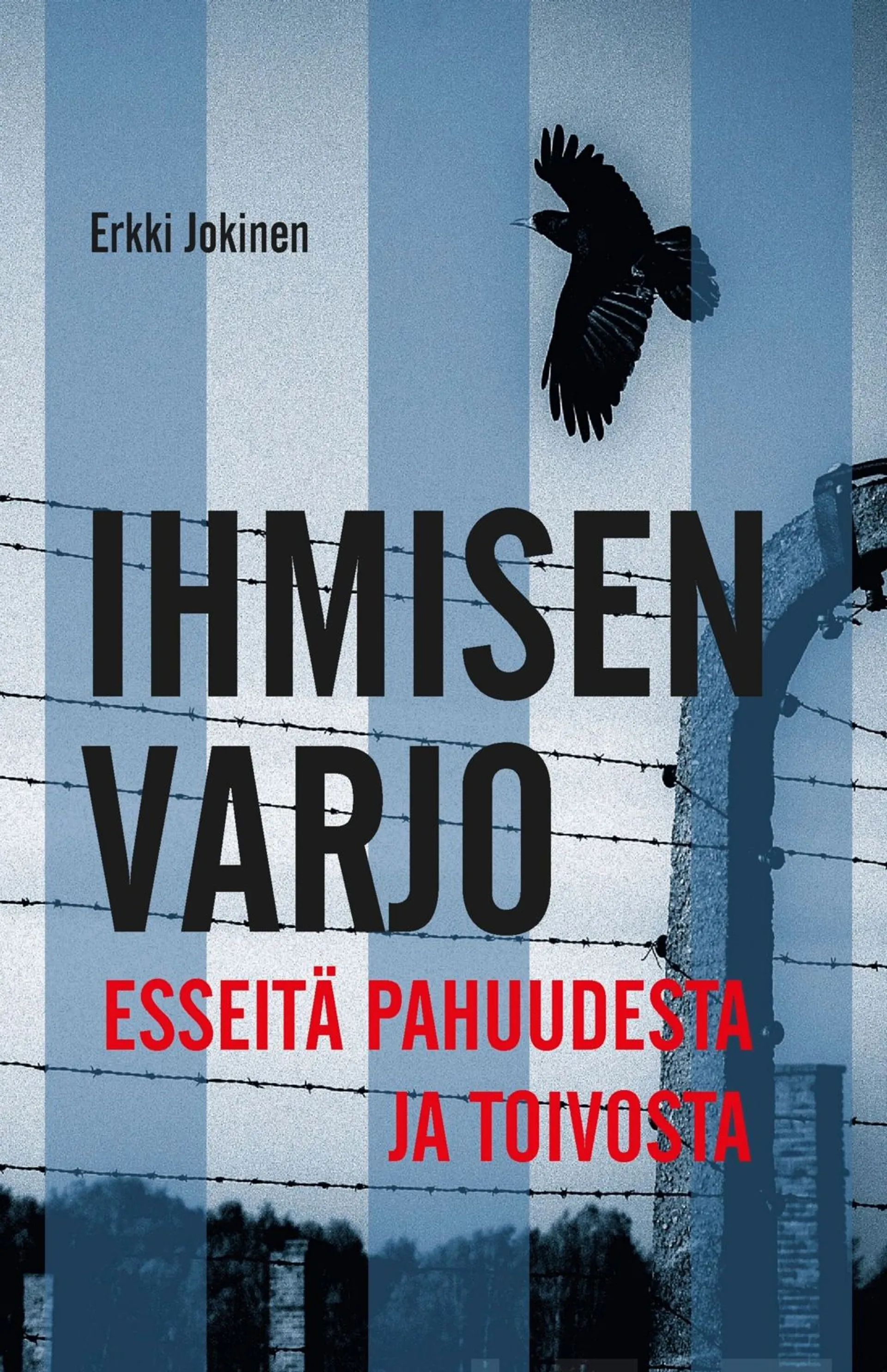 Jokinen, Ihmisen varjo - Esseitä pahuudesta ja toivosta