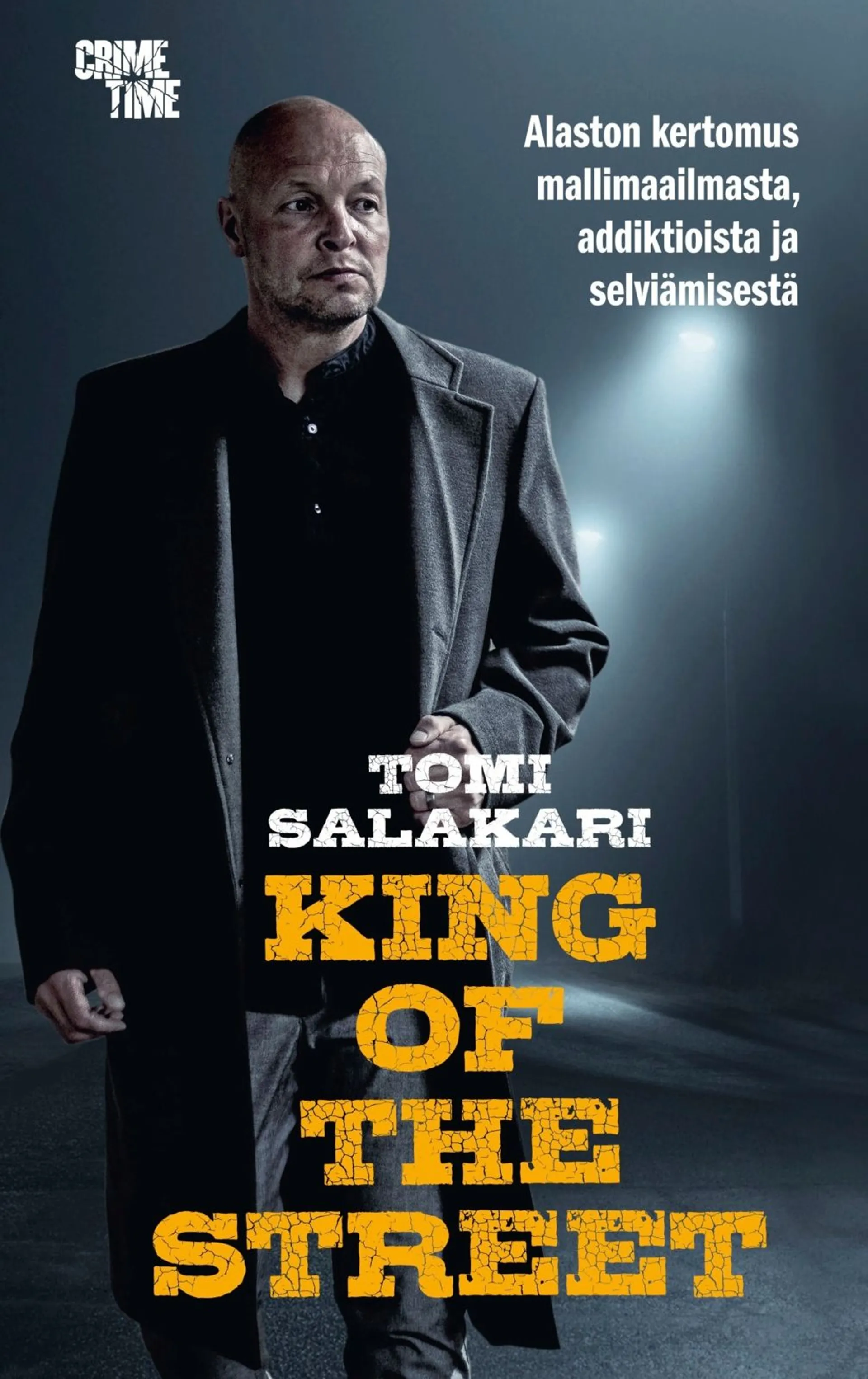 Salakari, King of the street - Alaston kertomus mallimaalimasta, addiktioista ja selviämisestä