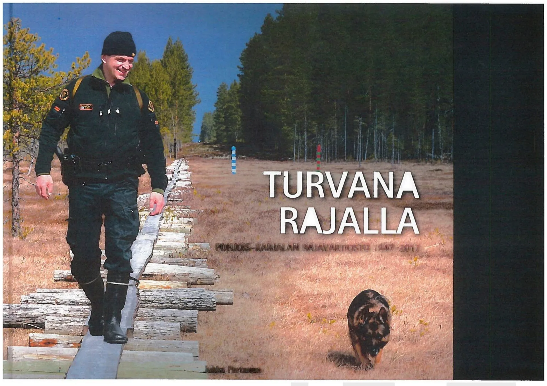 Partanen, Turvana rajalla - Pohjois-Karjalan rajavartiosto 1947-2017