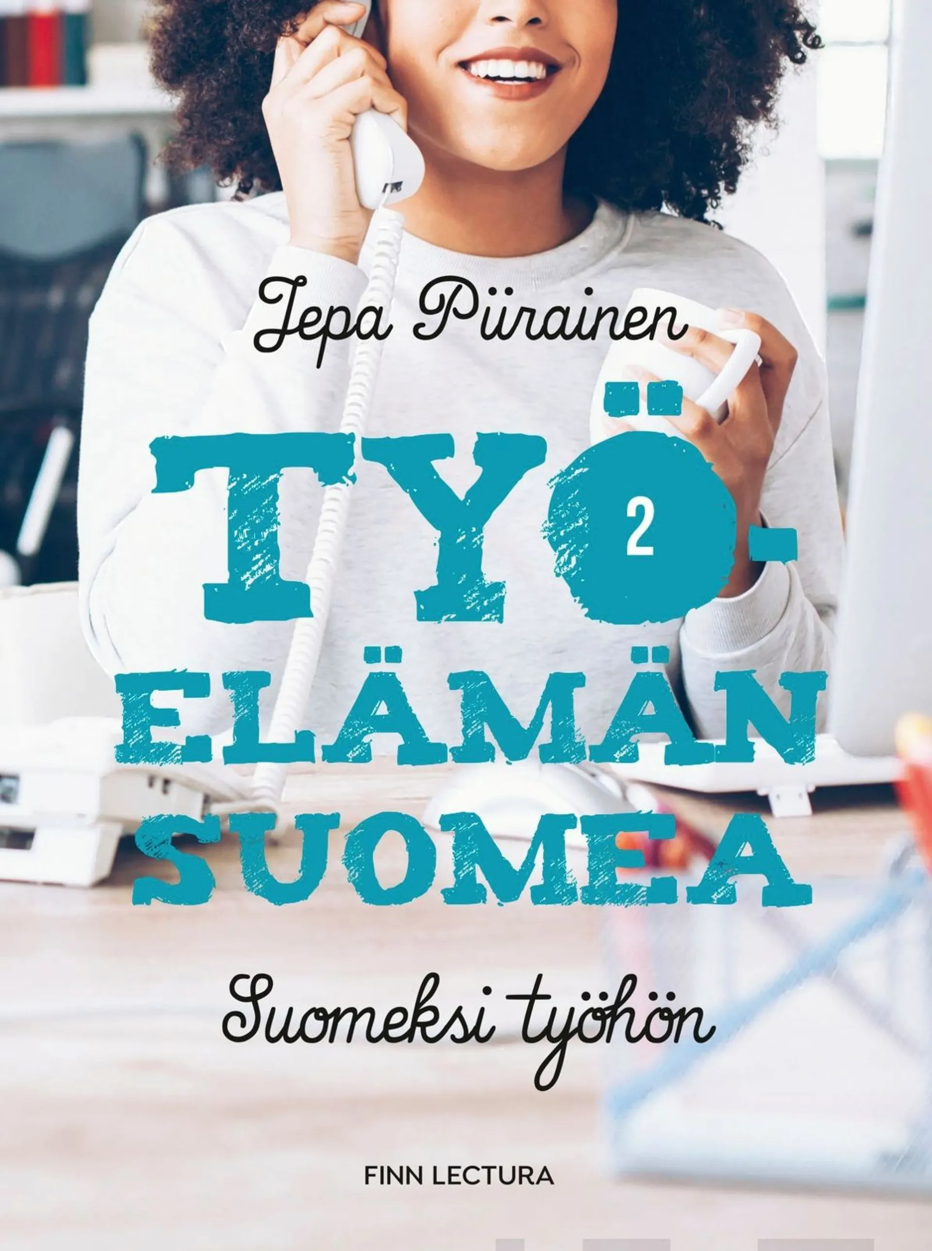 Piirainen, Työelämän suomea 2 - Suomeksi työhön