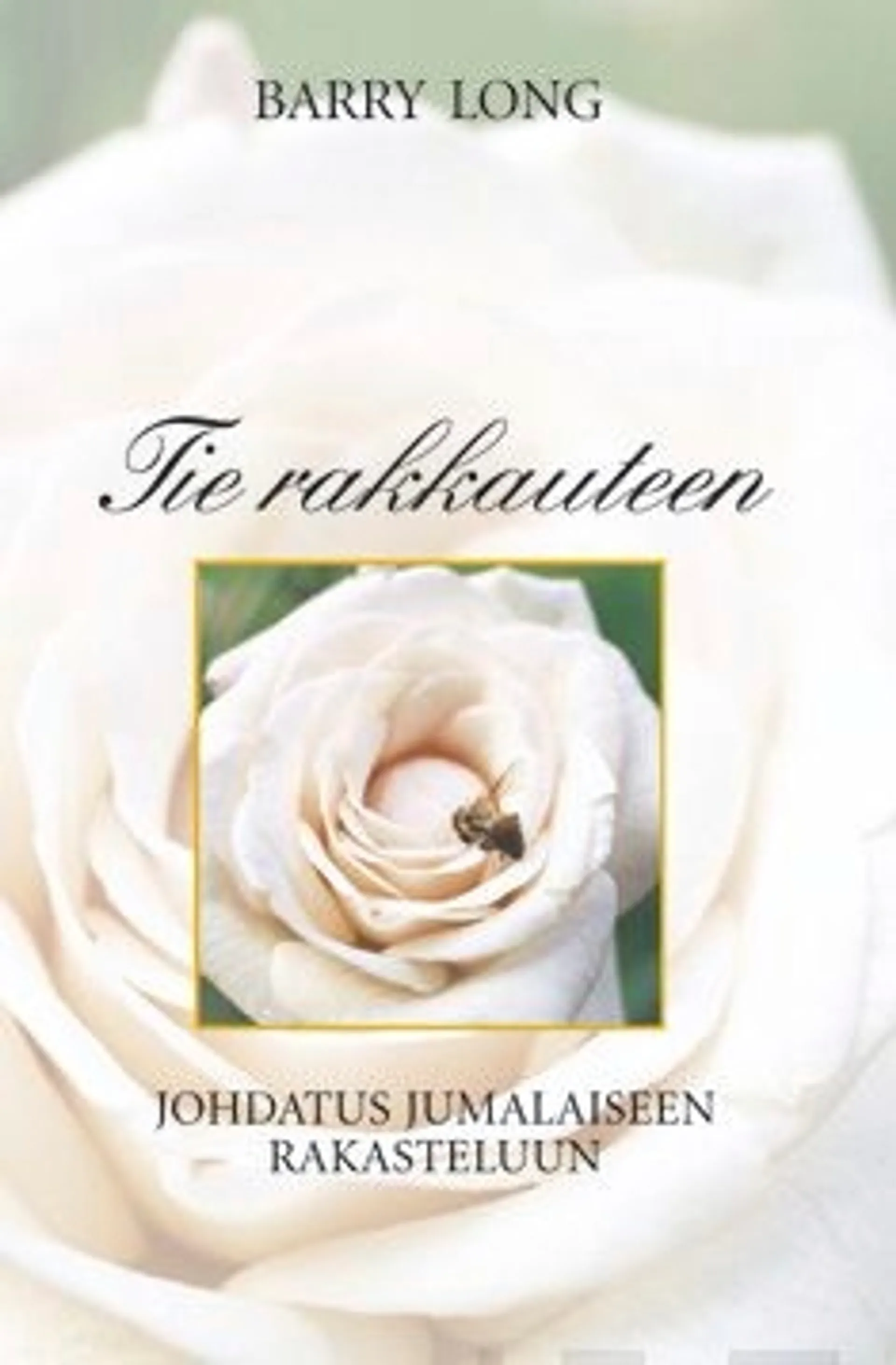 Long, Tie rakkauteen - johdatus jumalaiseen rakasteluun