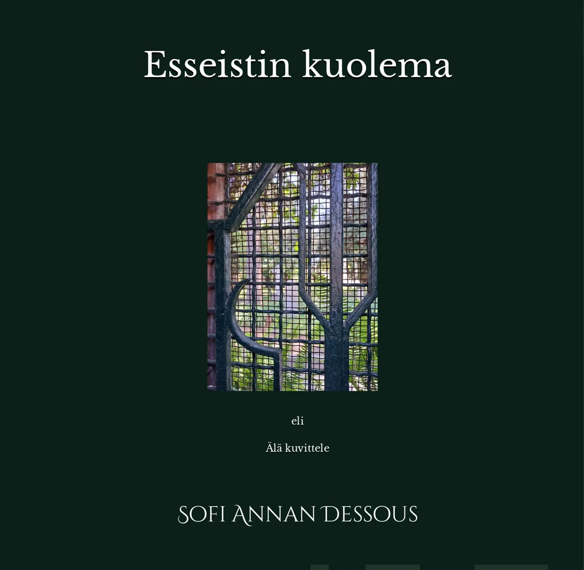 Annan Dessous, Esseistin kuolema - eli Älä kuvittele