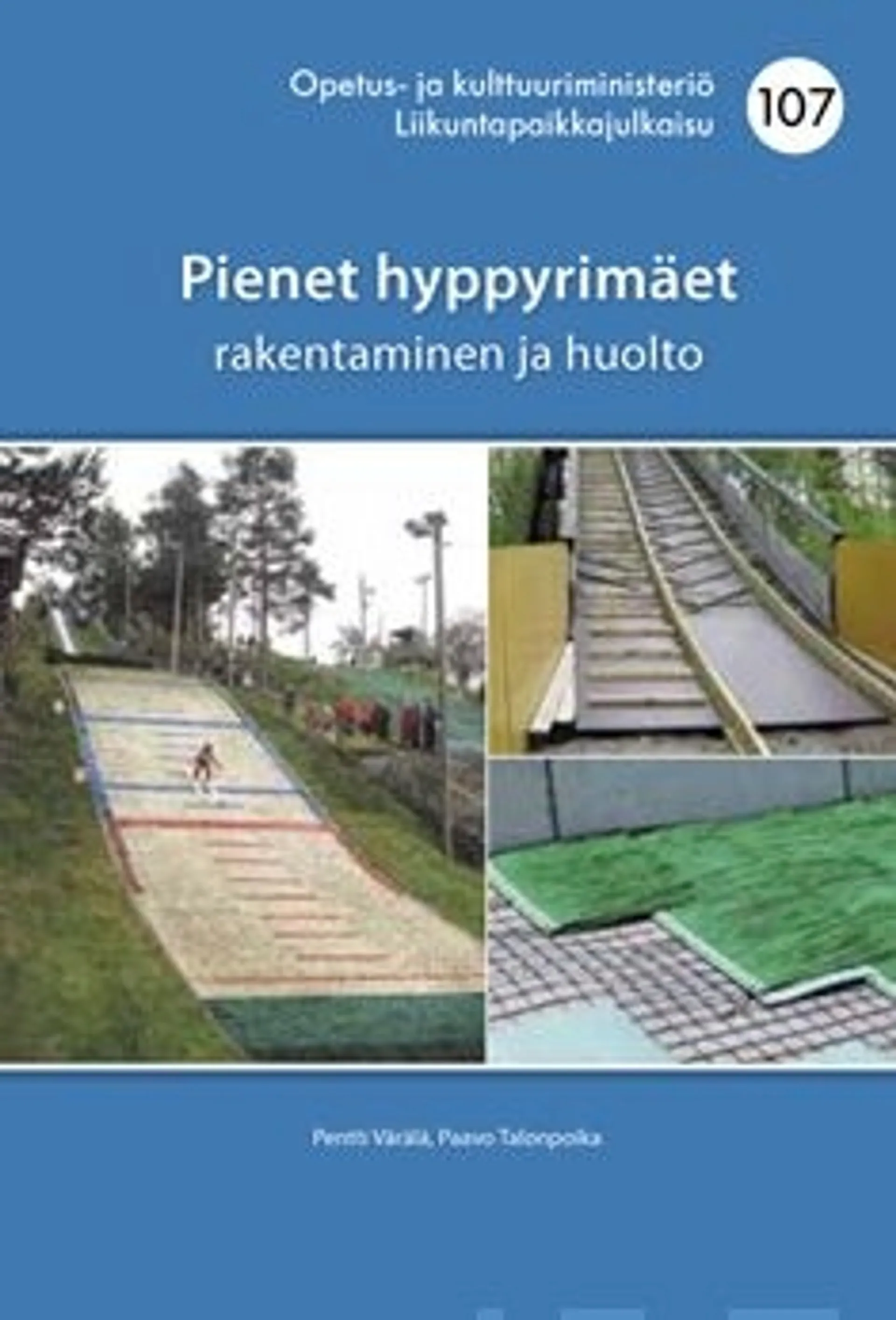 Värälä, Pienet hyppyrimäet - Rakentaminen ja huolto : Nro 107