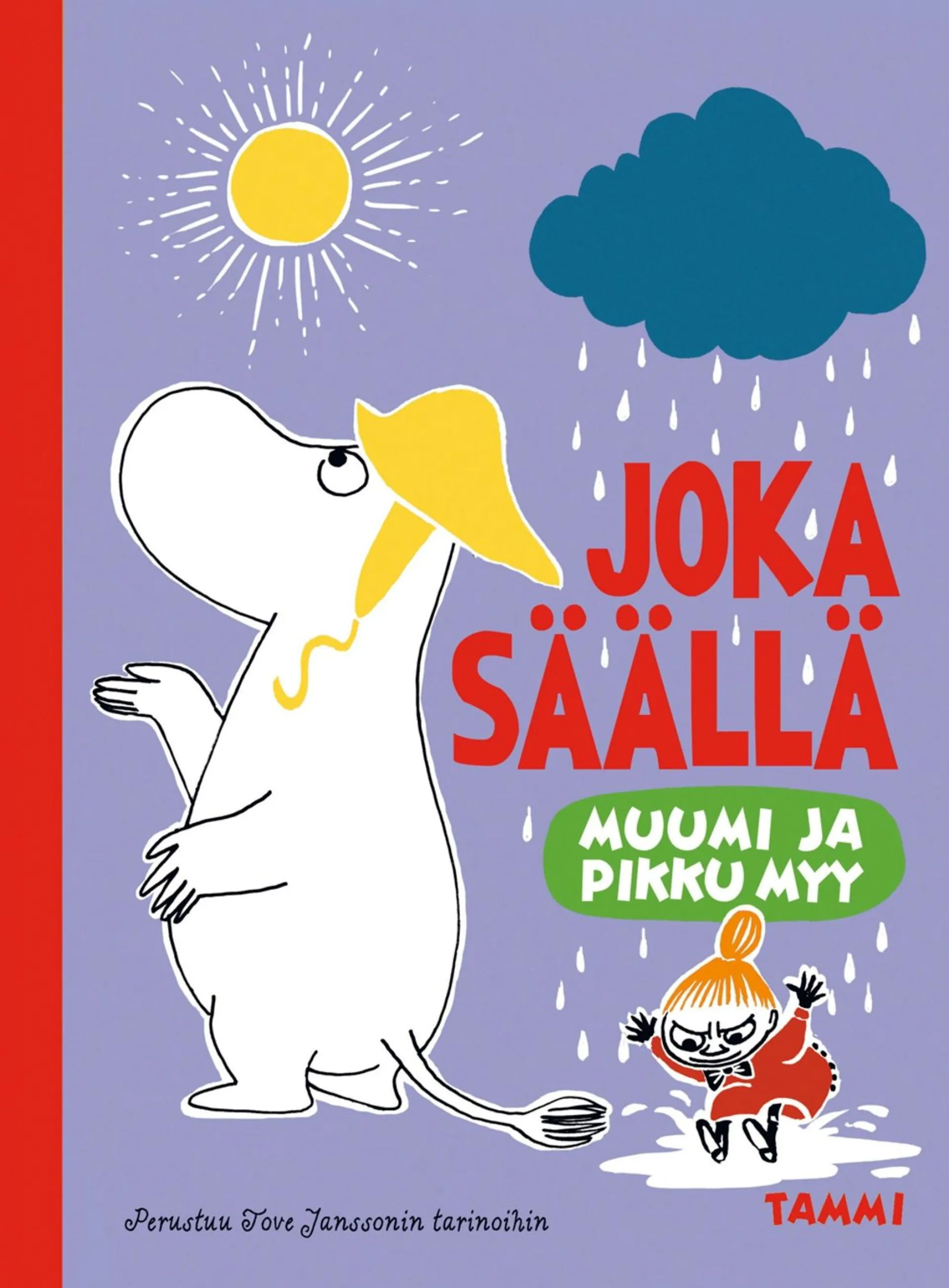 Muumi ja Pikku Myy. Joka säällä