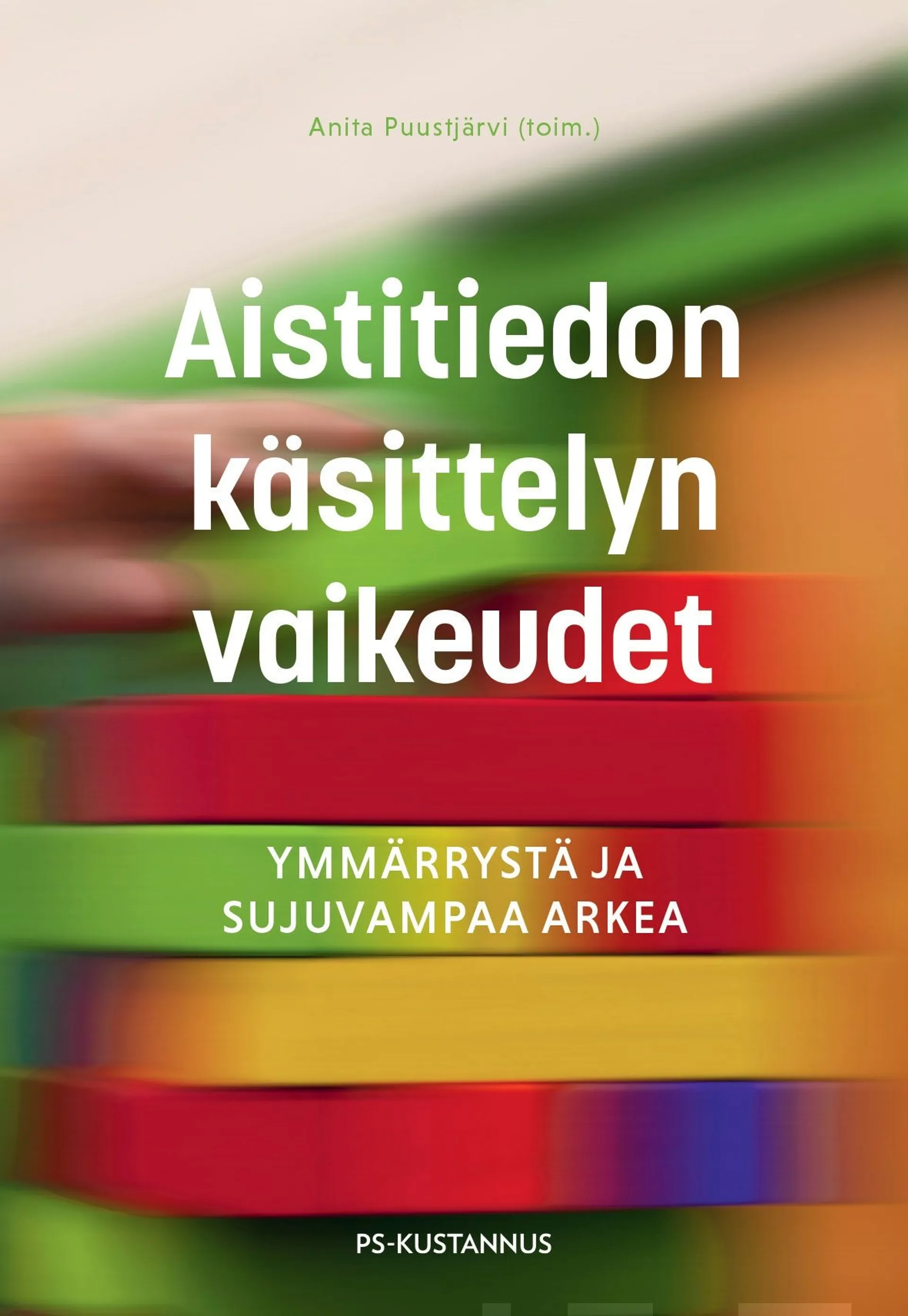 Aistitiedon käsittelyn vaikeudet - Ymmärrystä ja sujuvampaa arkea