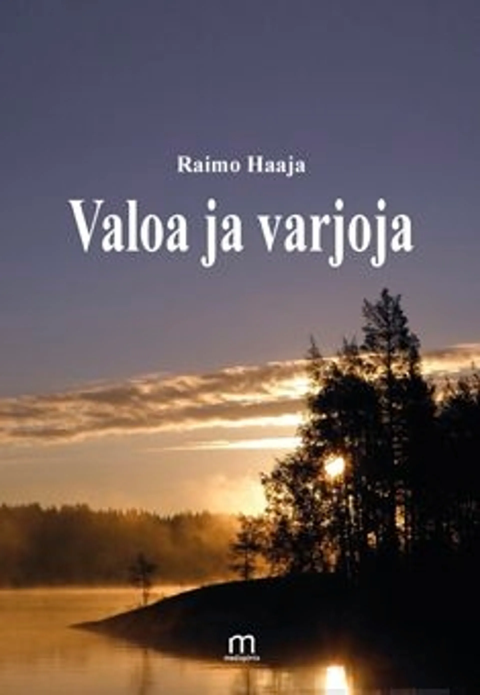 Haaja, Valoa ja varjoa