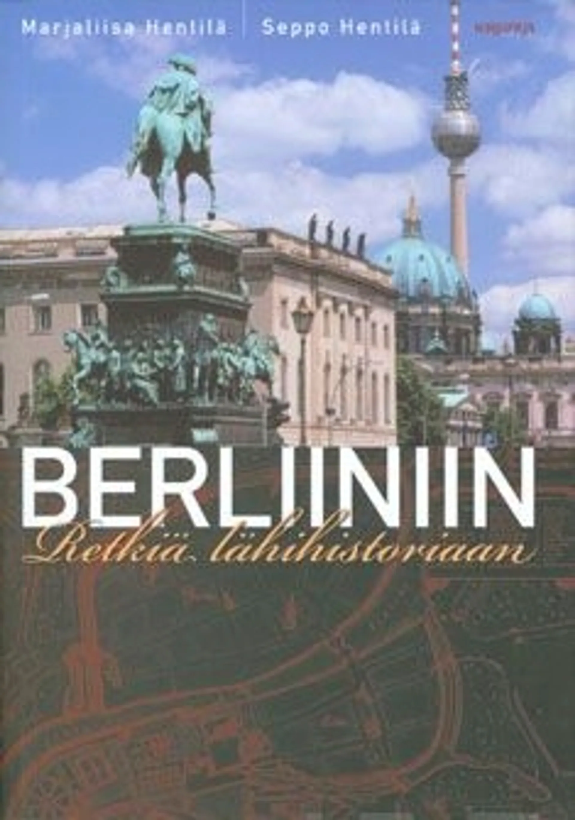 Hentilä, Berliiniin - retkiä lähihistoriaan