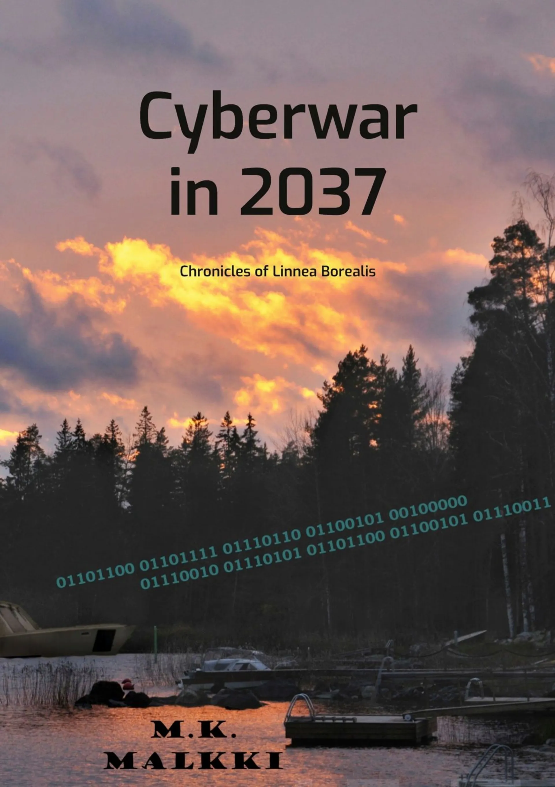 Malkki, Cyberwar in 2037 - Chronicles of Linnea Borealis. Part 2