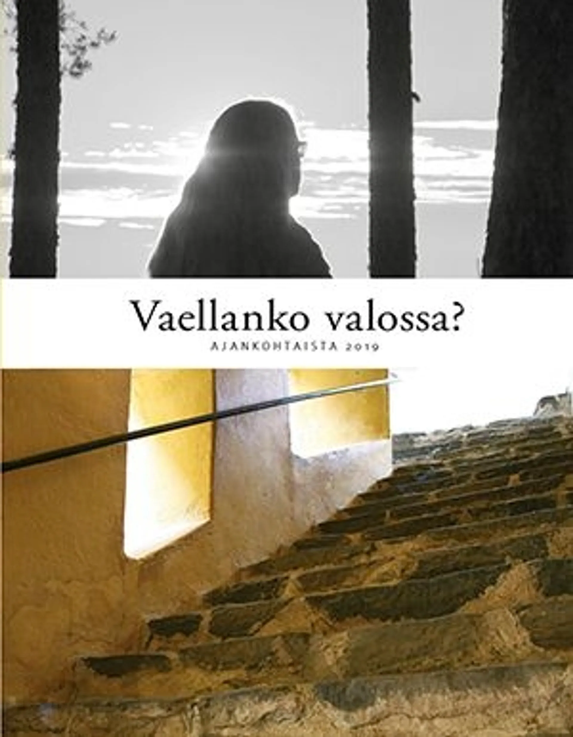 Vaellanko valossa?