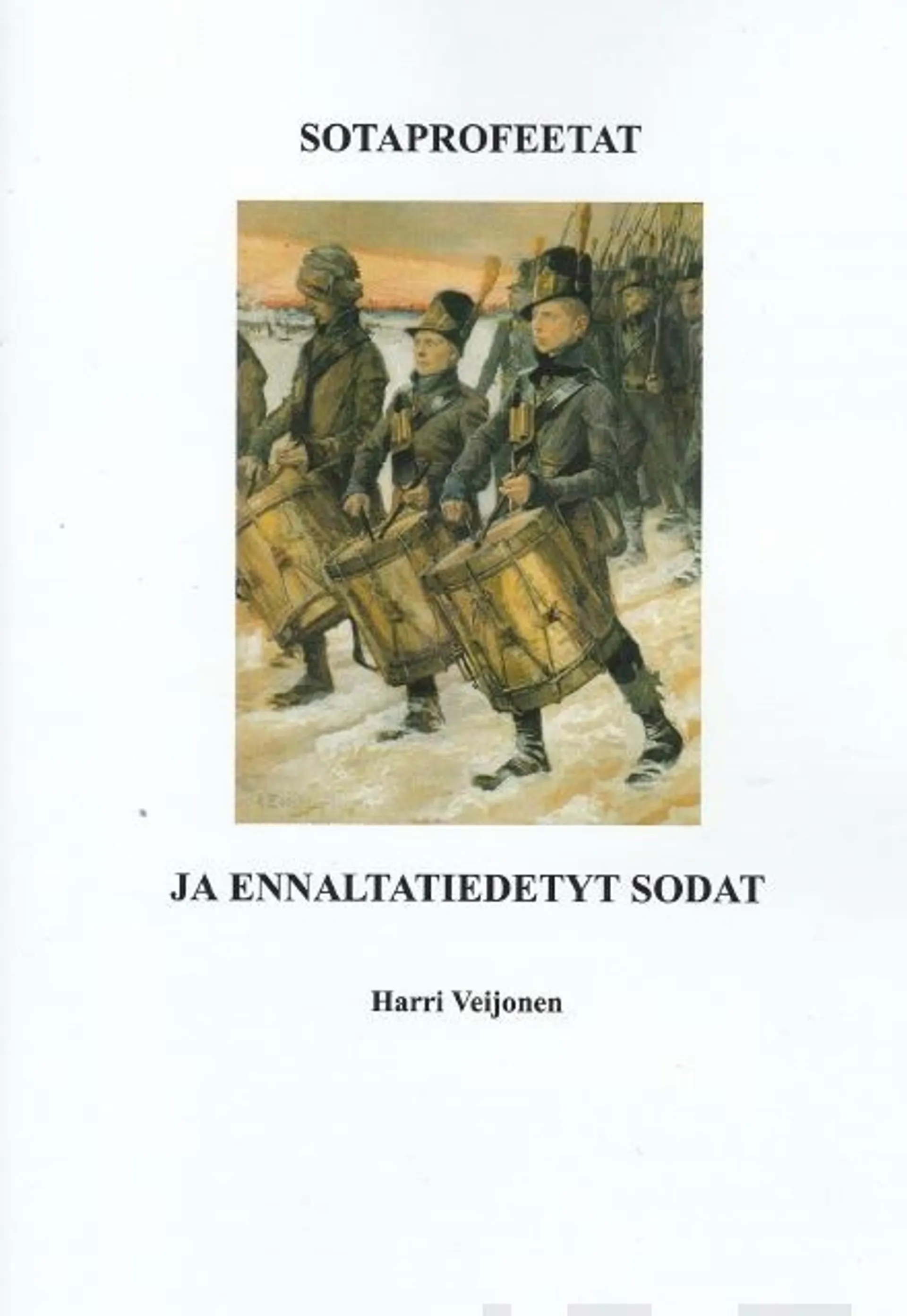 Veijonen, Sotaprofeetat ja ennaltatiedetyt sodat