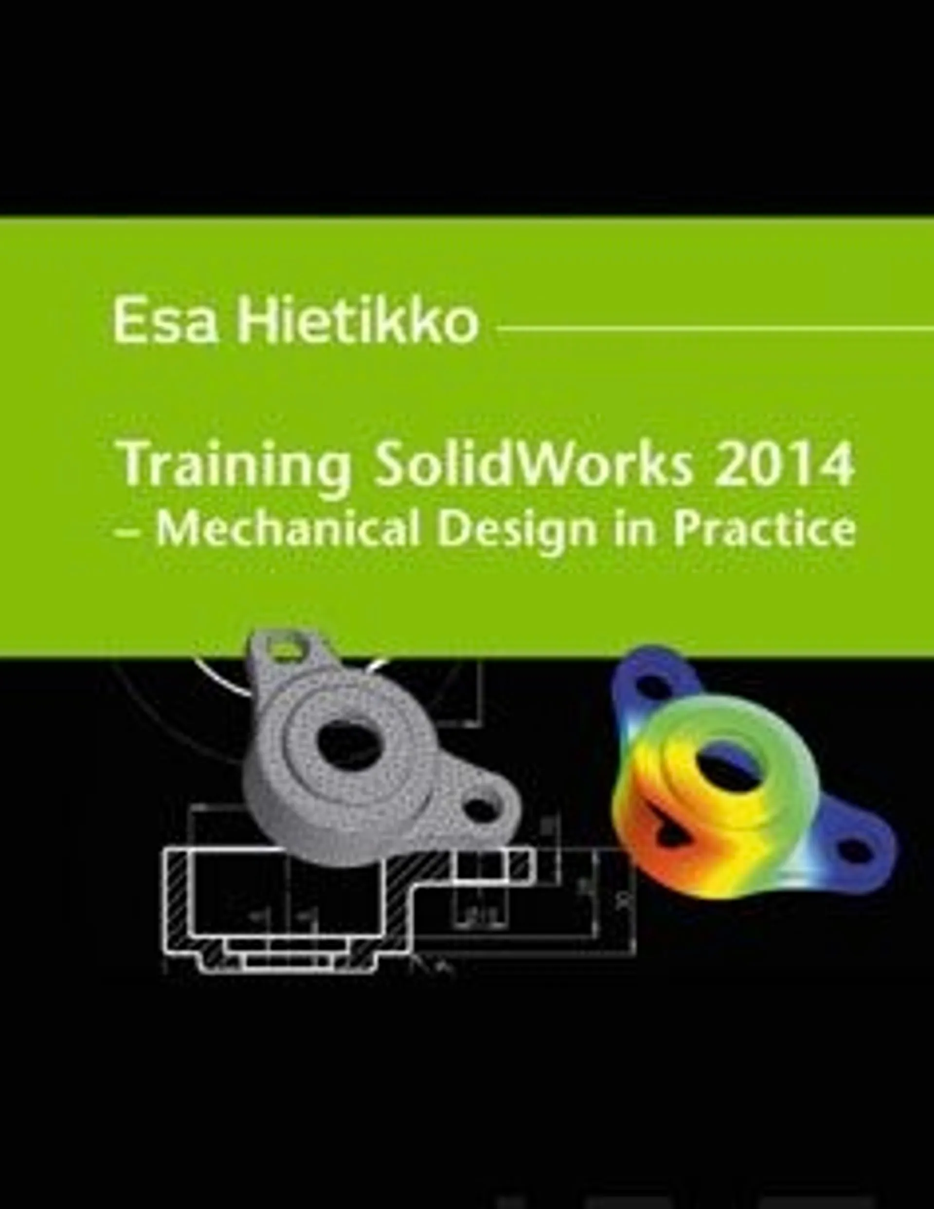 Training SolidWorks 2014 - Mechanical Design in Practice