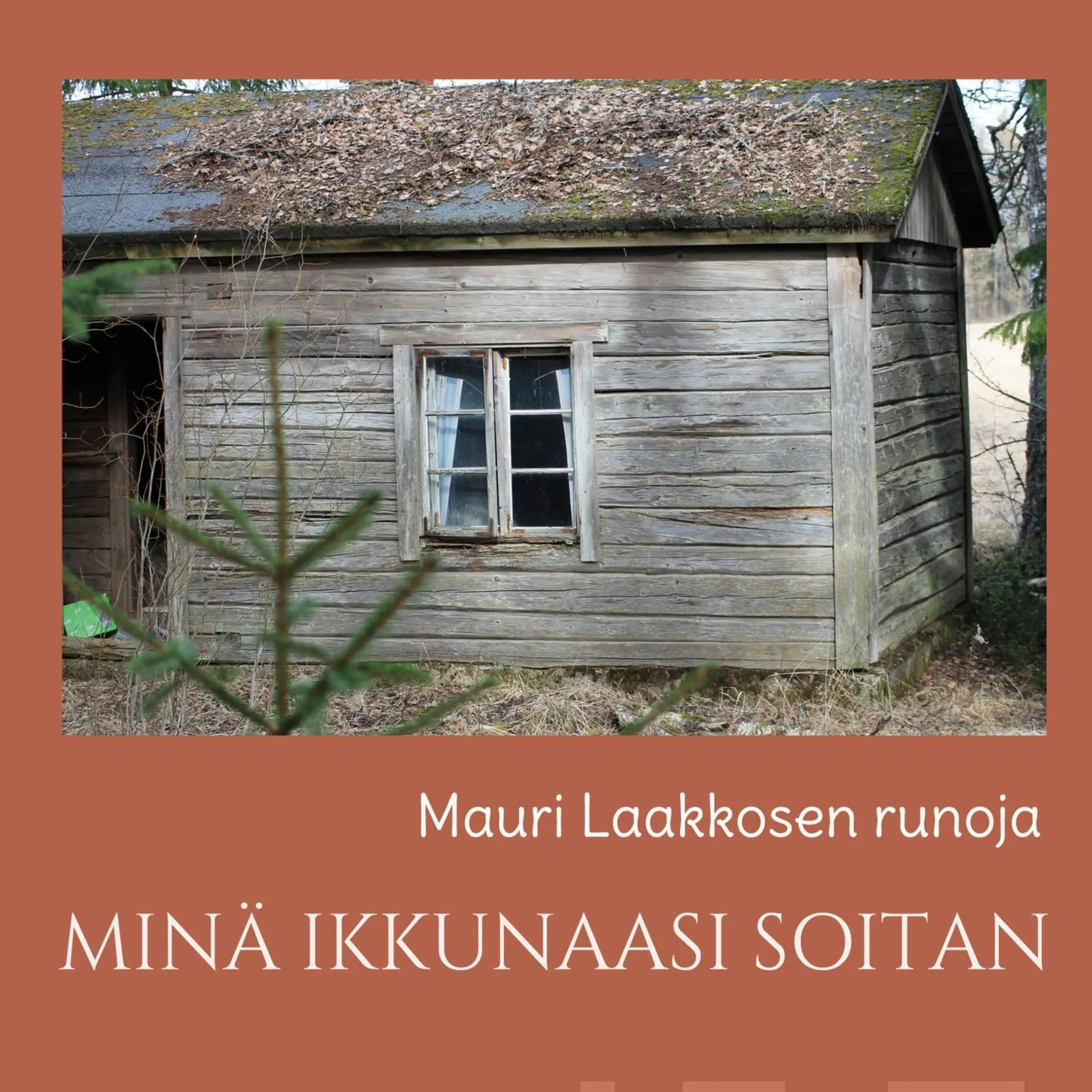 Laakkonen, Minä ikkunaasi soitan - runoja